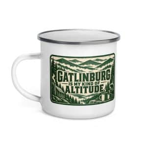 Gatlinburg and the Smokies Enamel Camp Mug: Gatlinburg Is My Kind of Altitude, Forest Ink Stamp - 12 oz - Left