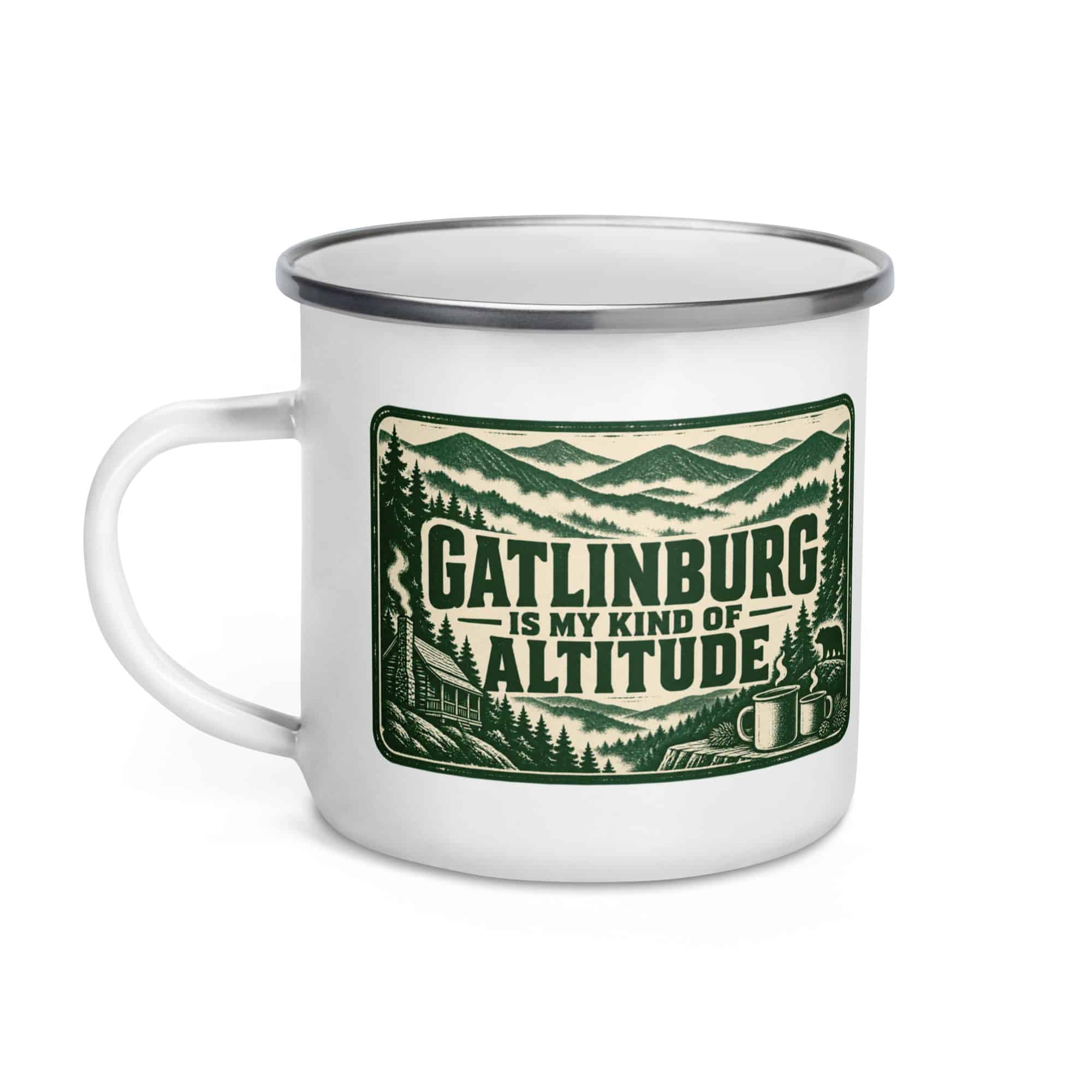 Gatlinburg and the Smokies Enamel Camp Mug: Gatlinburg Is My Kind of Altitude, Forest Ink Stamp
