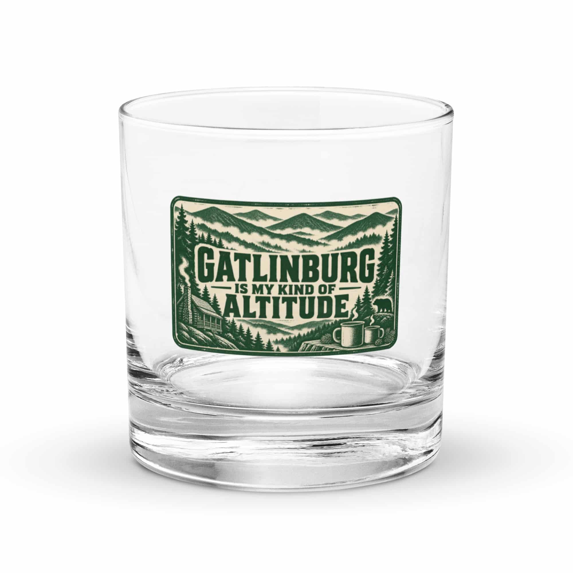 Gatlinburg and the Smokies Rocks Glass: Gatlinburg Is My Kind of Altitude, Forest Ink Stamp