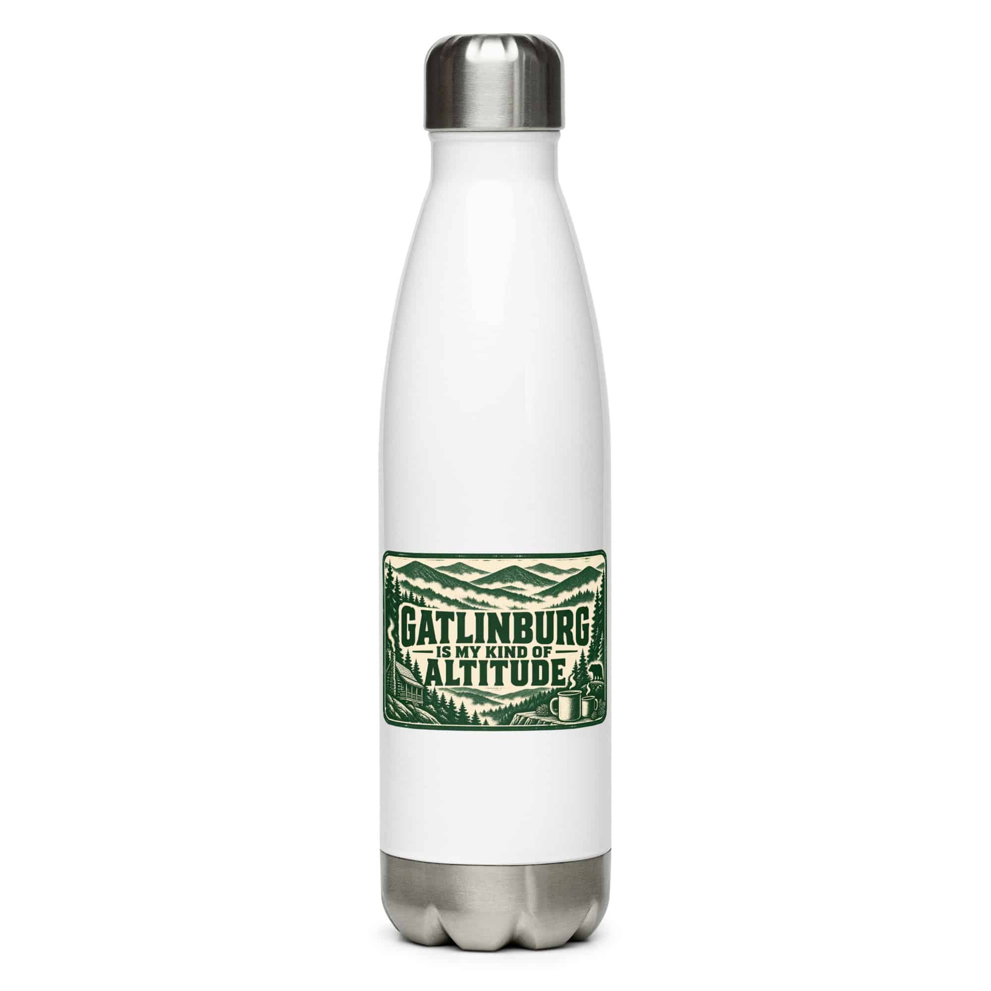 Gatlinburg and the Smokies Stainless Steel Water Bottle: Gatlinburg Is My Kind of Altitude, Forest Ink Stamp