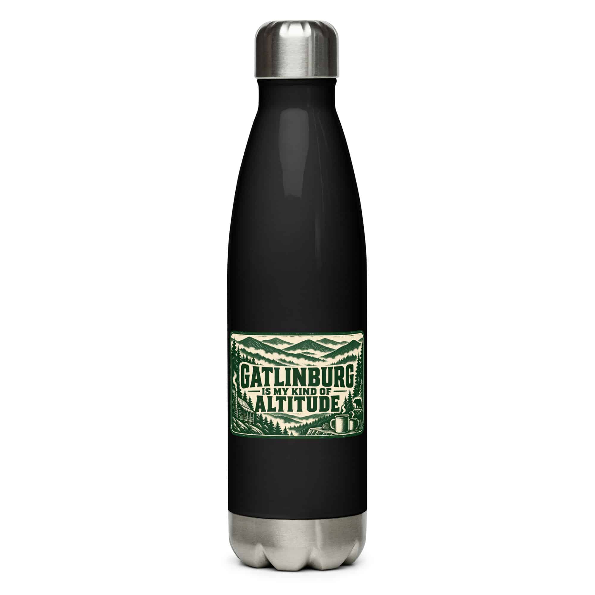 Gatlinburg and the Smokies Stainless Steel Water Bottle: Gatlinburg Is My Kind of Altitude, Forest Ink Stamp