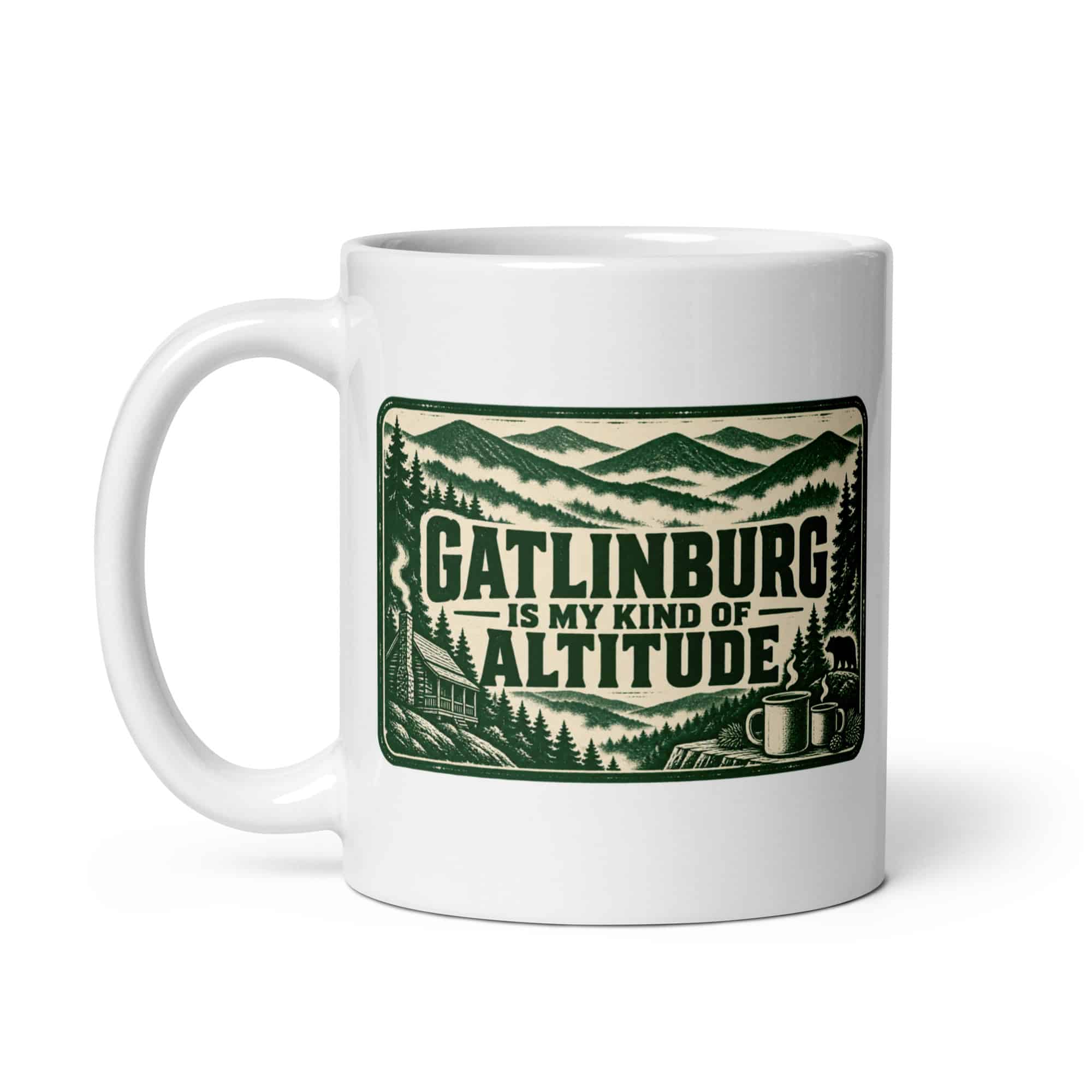 Gatlinburg and the Smokies White Ceramic Coffee Mug: Gatlinburg Is My Kind of Altitude, Forest Ink Stamp
