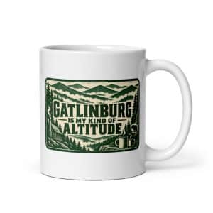 Gatlinburg and the Smokies White Ceramic Coffee Mug: Gatlinburg Is My Kind of Altitude, Forest Ink Stamp - 11 oz - Main