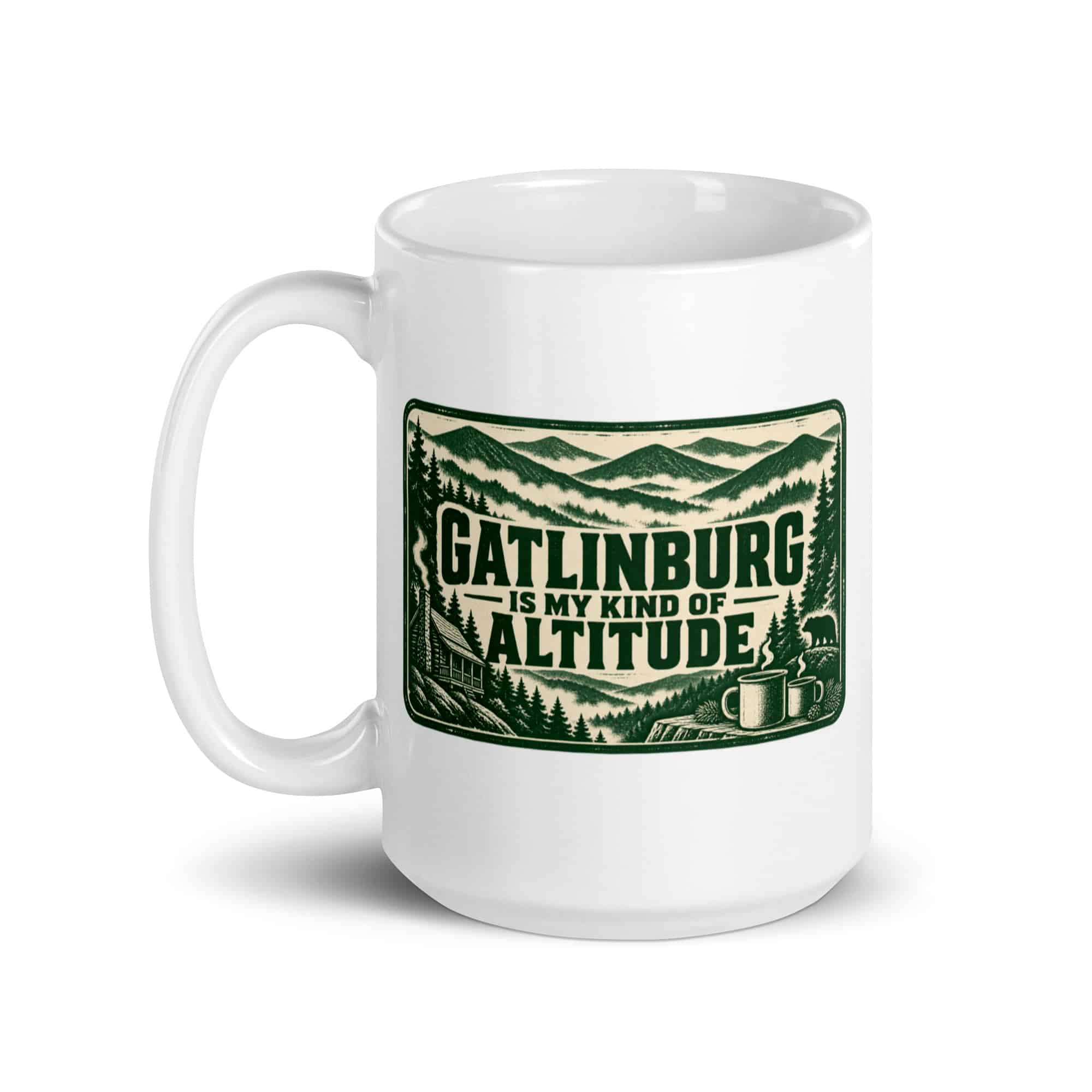Gatlinburg and the Smokies White Ceramic Coffee Mug: Gatlinburg Is My Kind of Altitude, Forest Ink Stamp