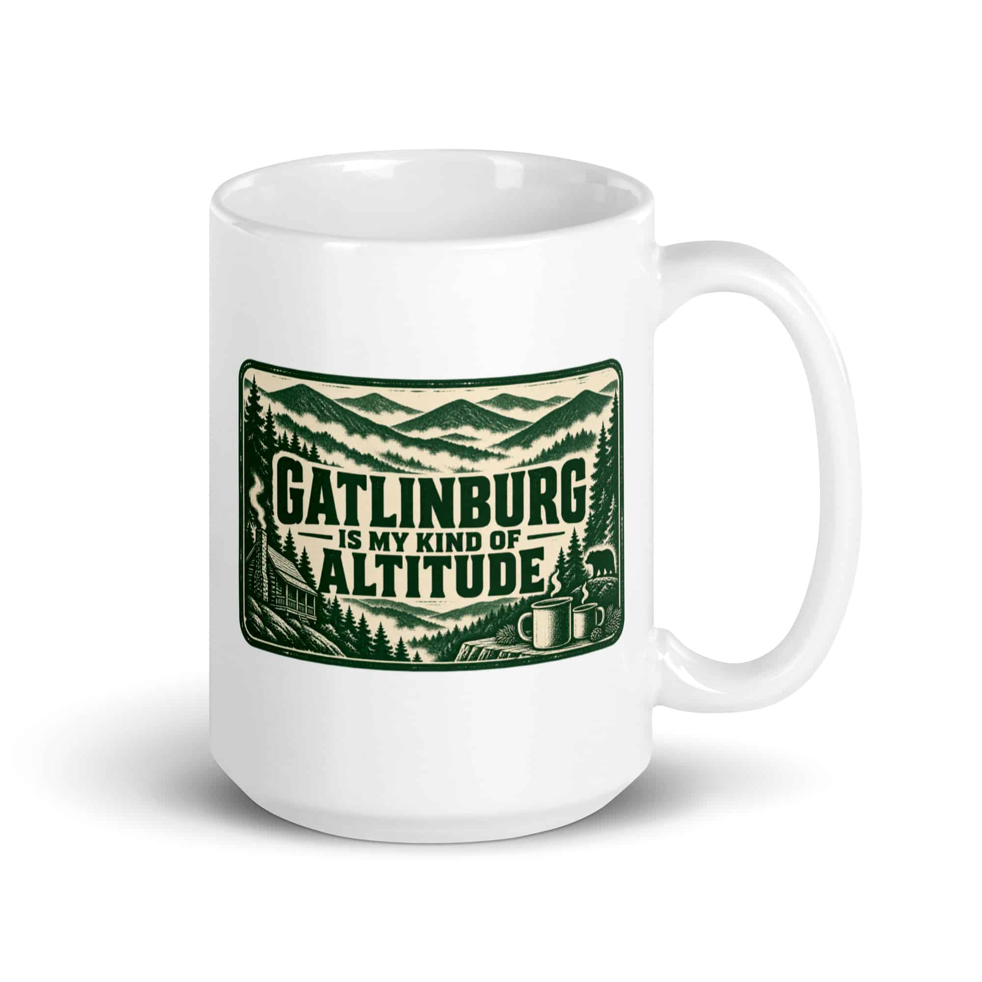 Gatlinburg and the Smokies White Ceramic Coffee Mug: Gatlinburg Is My Kind of Altitude, Forest Ink Stamp