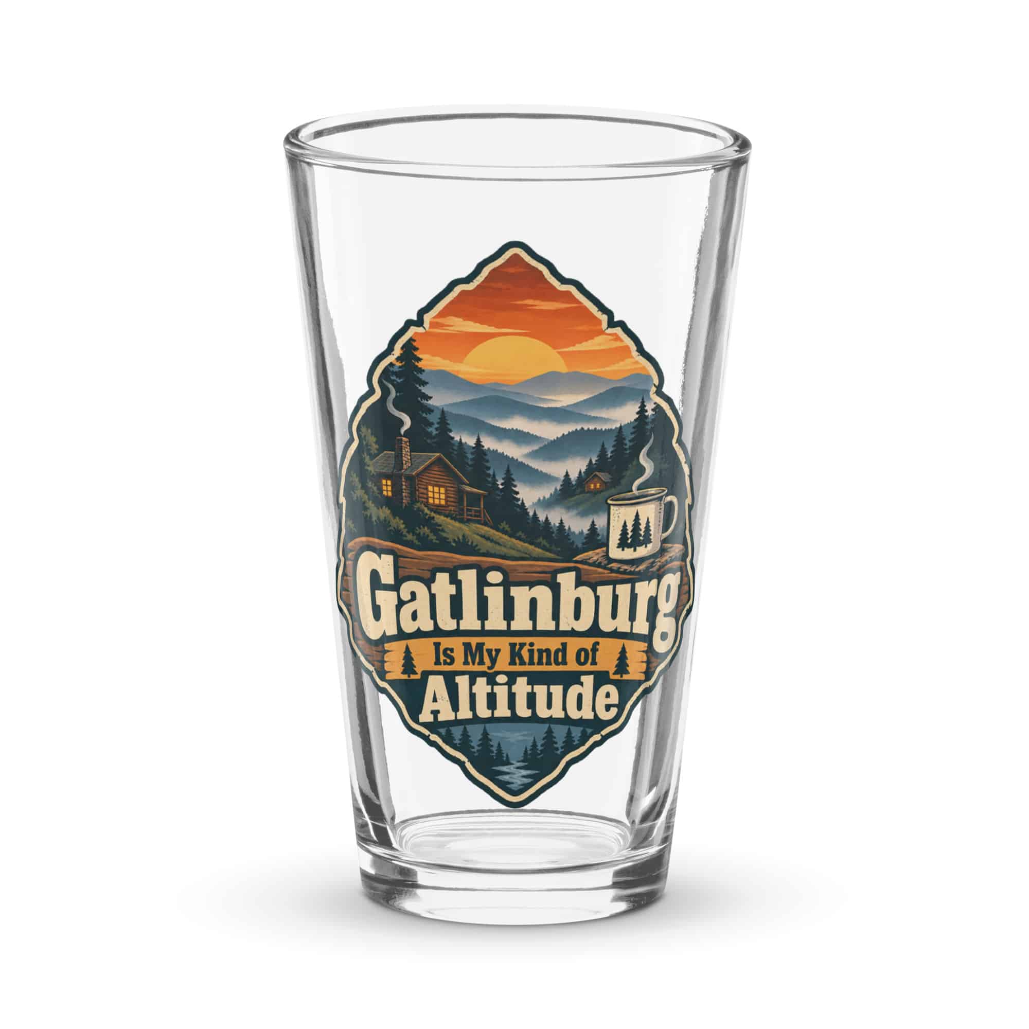Gatlinburg and the Smokies Pint Glass: Gatlinburg Is My Kind of Altitude, Scenic Shield Badge