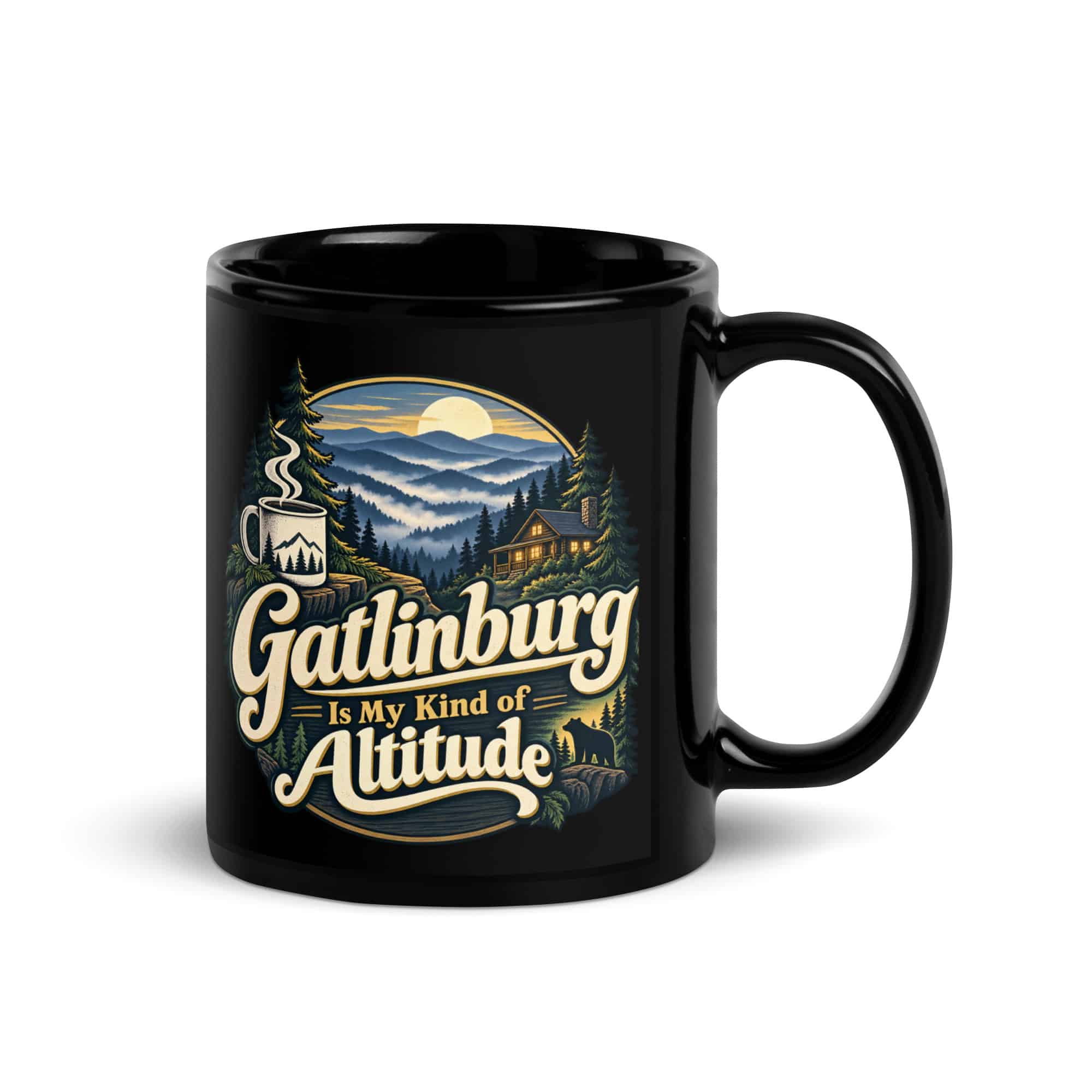 Gatlinburg and the Smokies Black Coffee Mug: Gatlinburg Is My Kind of Altitude, Woodland Scenic Lettering