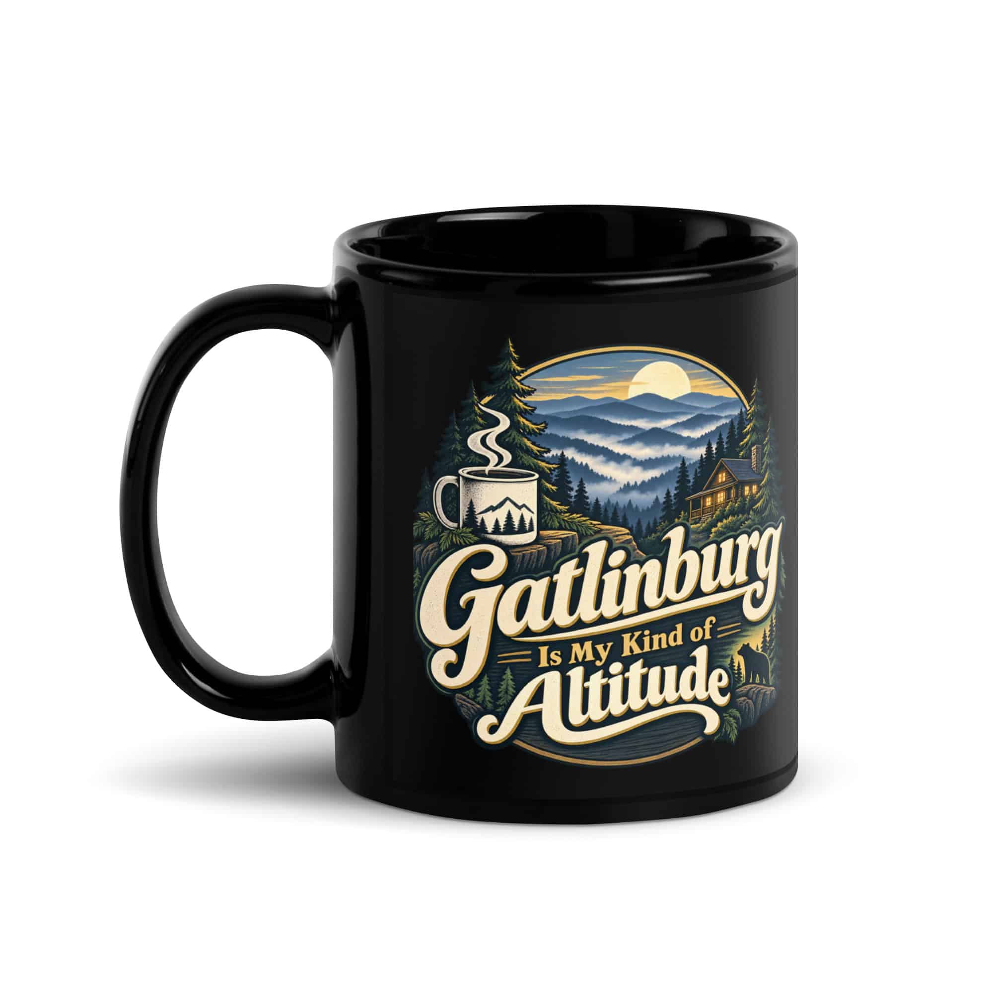 Gatlinburg and the Smokies Black Coffee Mug: Gatlinburg Is My Kind of Altitude, Woodland Scenic Lettering