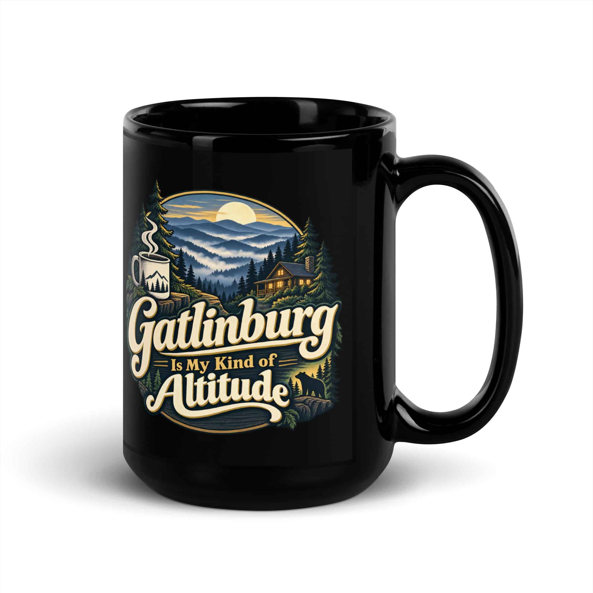 Gatlinburg and the Smokies Black Coffee Mug: Gatlinburg Is My Kind of Altitude, Woodland Scenic Lettering