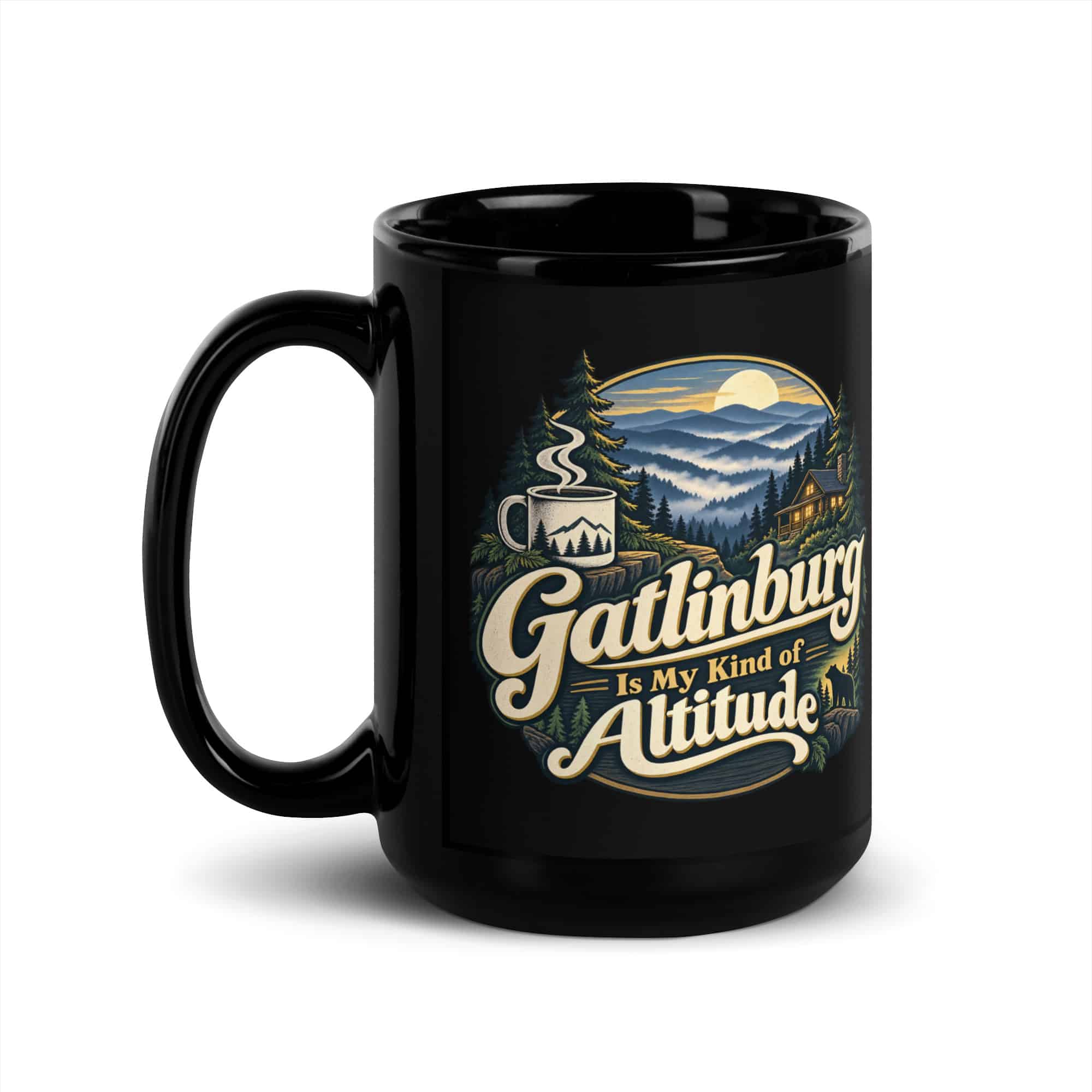 Gatlinburg and the Smokies Black Coffee Mug: Gatlinburg Is My Kind of Altitude, Woodland Scenic Lettering