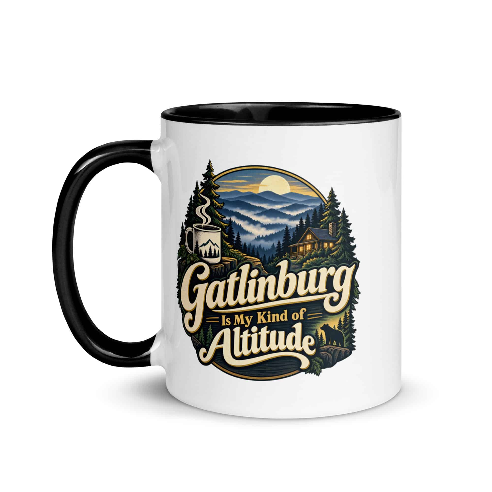 Gatlinburg and the Smokies Color Inside Coffee Mug: Gatlinburg Is My Kind of Altitude, Woodland Scenic Lettering