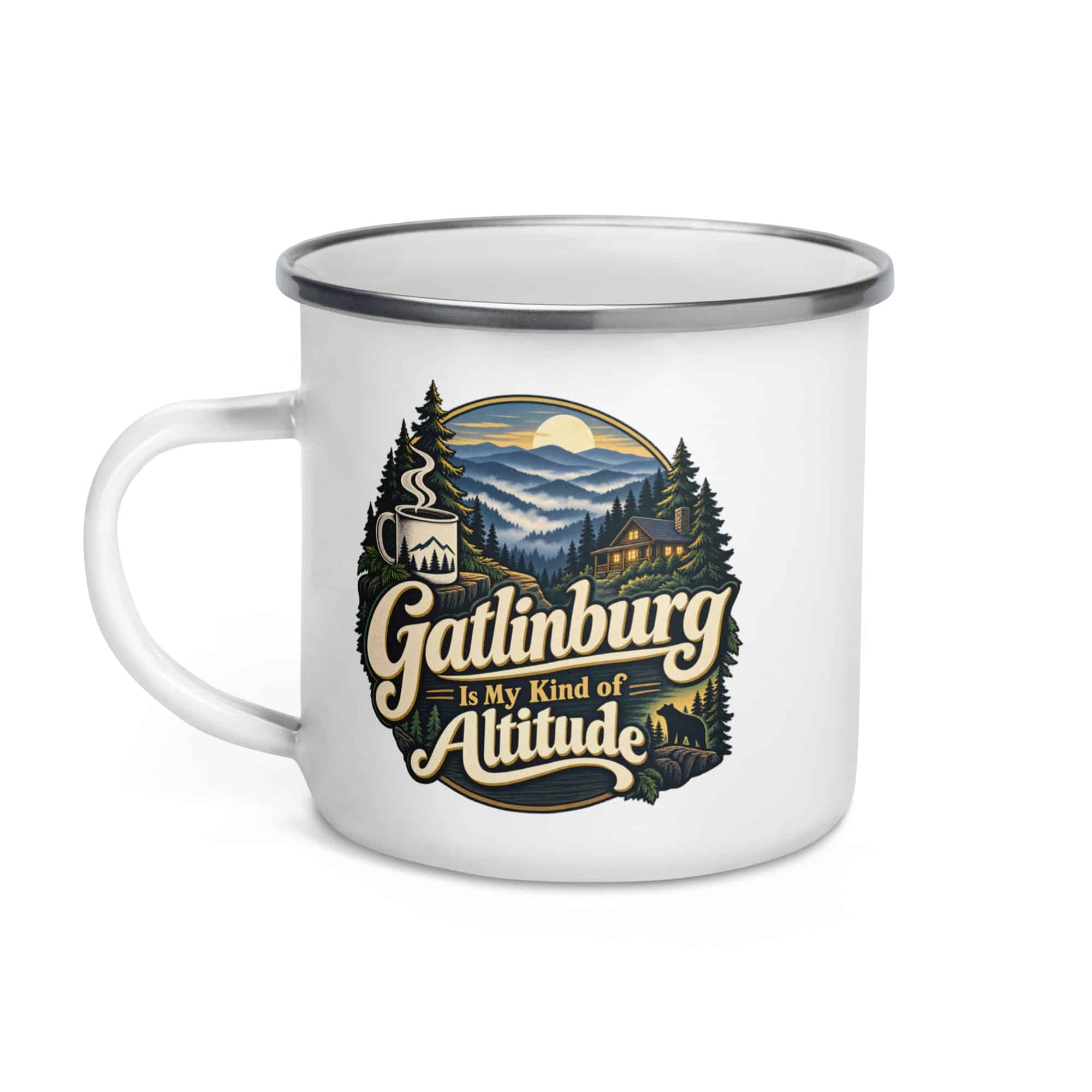 Gatlinburg and the Smokies Enamel Camp Mug: Gatlinburg Is My Kind of Altitude, Woodland Scenic Lettering