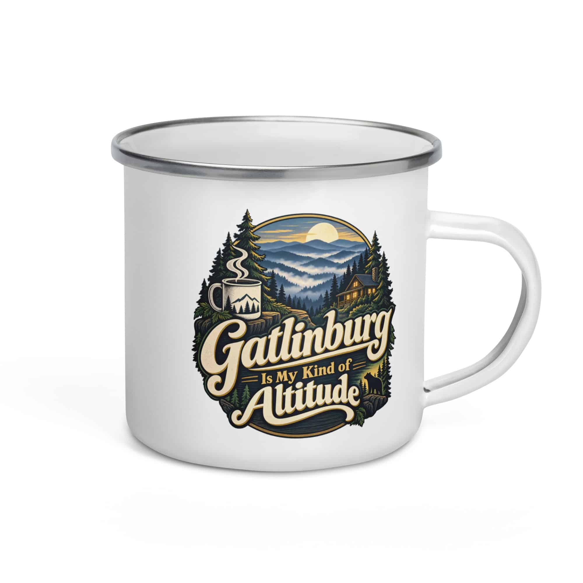 Gatlinburg and the Smokies Enamel Camp Mug: Gatlinburg Is My Kind of Altitude, Woodland Scenic Lettering