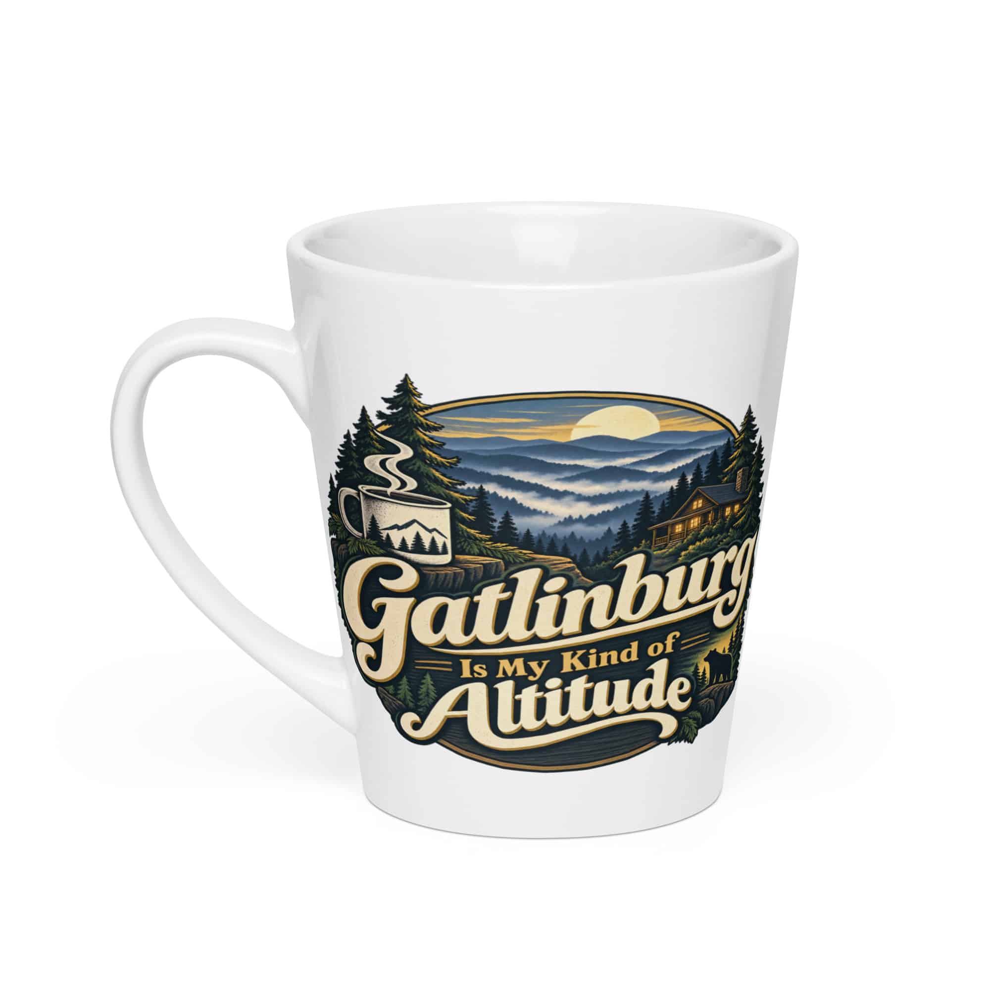 Gatlinburg and the Smokies Latte Mug: Gatlinburg Is My Kind of Altitude, Woodland Scenic Lettering