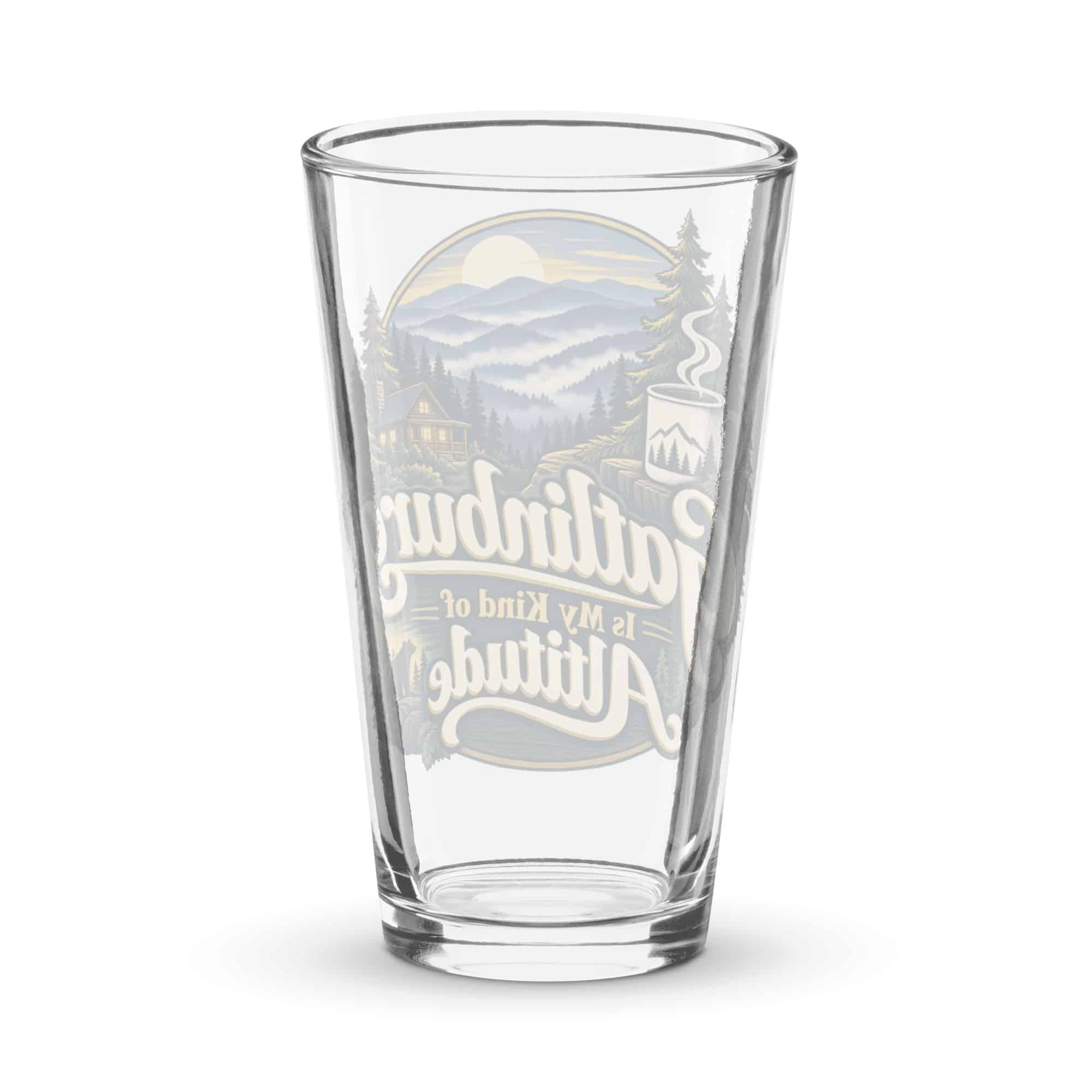 Gatlinburg and the Smokies Pint Glass: Gatlinburg Is My Kind of Altitude, Woodland Scenic Lettering
