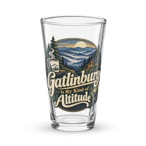 Gatlinburg and the Smokies Pint Glass: Gatlinburg Is My Kind of Altitude, Woodland Scenic Lettering - 16 oz - Main