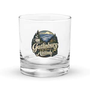 Gatlinburg and the Smokies Rocks Glass: Gatlinburg Is My Kind of Altitude, Woodland Scenic Lettering - 10.5 oz - Main