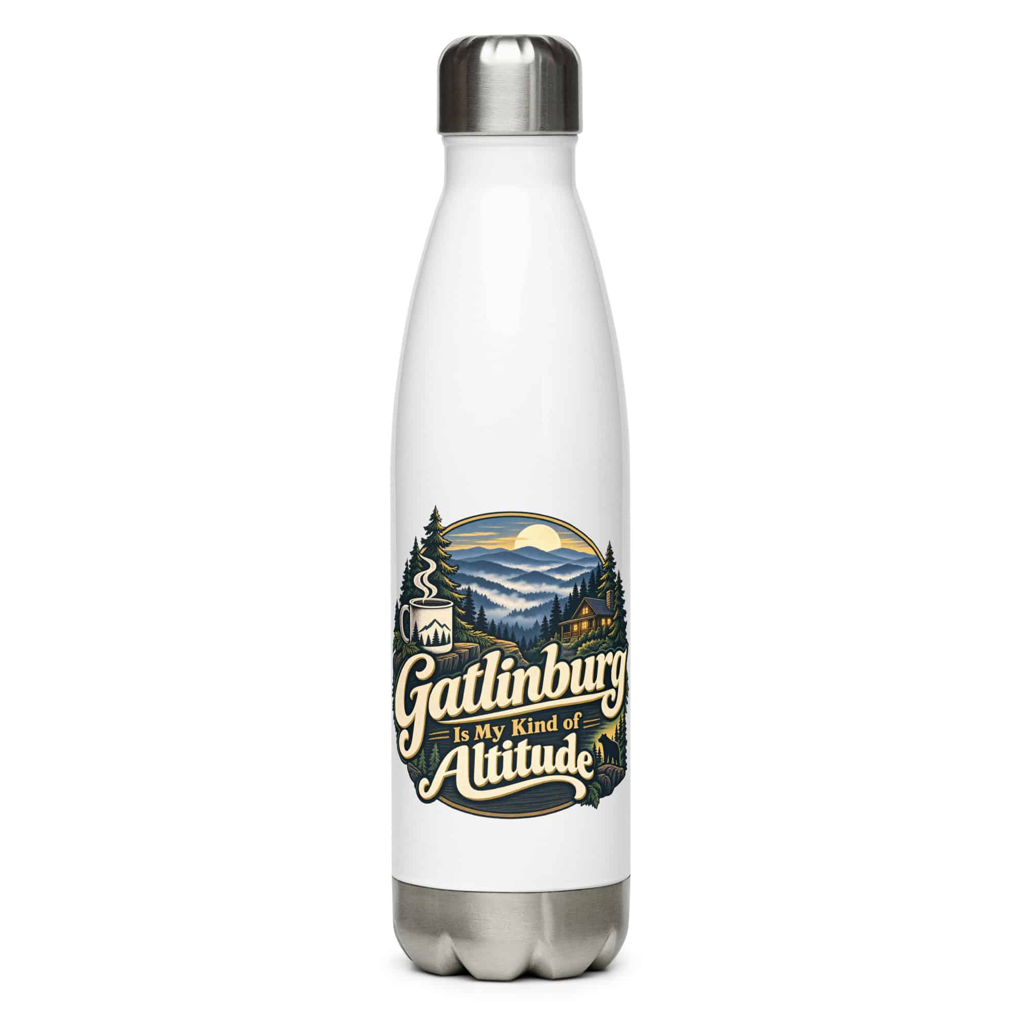 Gatlinburg and the Smokies Stainless Steel Water Bottle: Gatlinburg Is My Kind of Altitude, Woodland Scenic Lettering