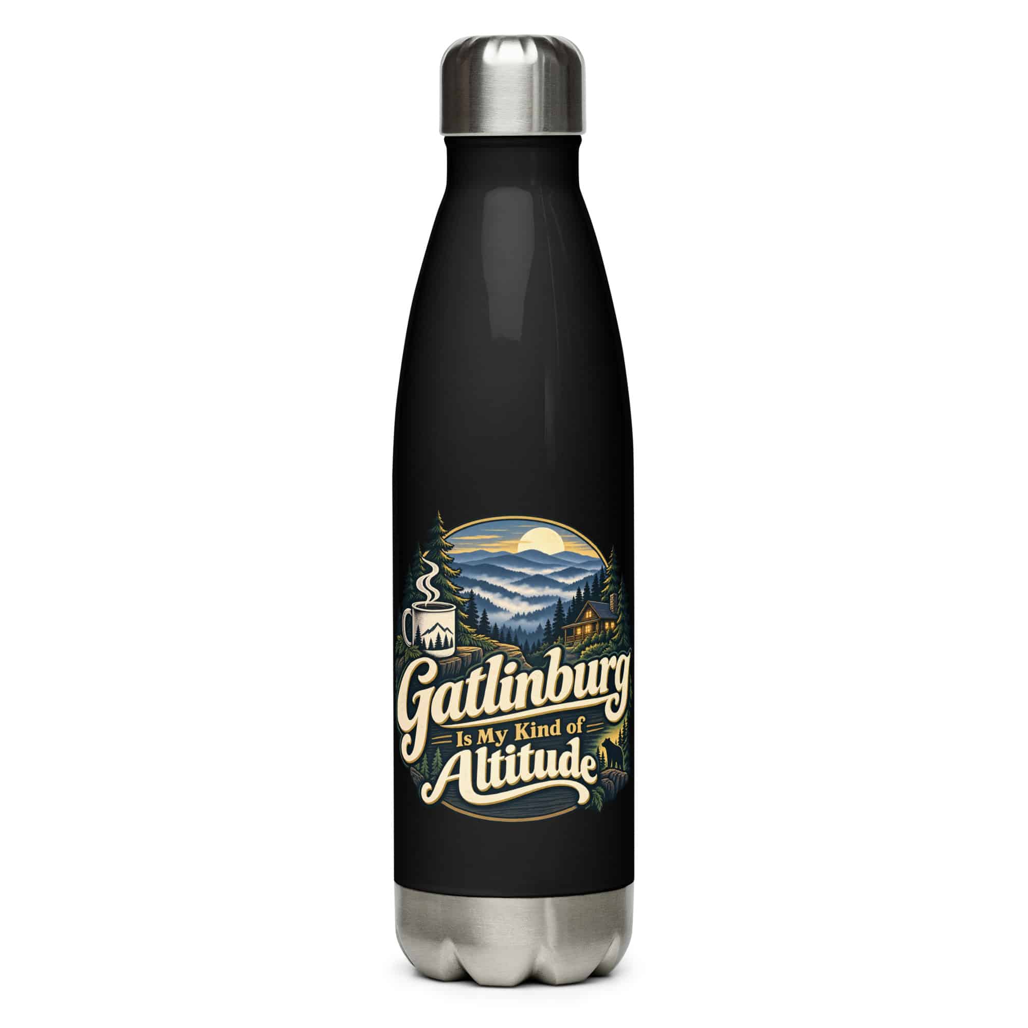 Gatlinburg and the Smokies Stainless Steel Water Bottle: Gatlinburg Is My Kind of Altitude, Woodland Scenic Lettering