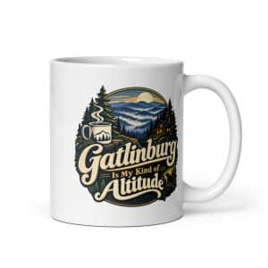 Gatlinburg and the Smokies White Ceramic Coffee Mug: Gatlinburg Is My Kind of Altitude, Woodland Scenic Lettering - 11 oz - Main