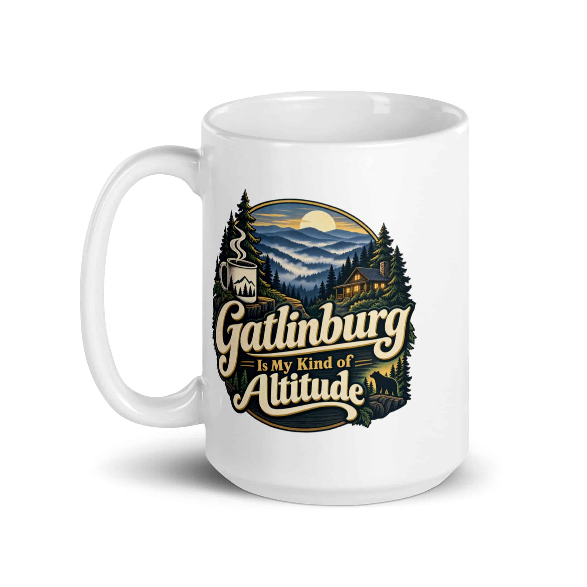 Gatlinburg and the Smokies White Ceramic Coffee Mug: Gatlinburg Is My Kind of Altitude, Woodland Scenic Lettering