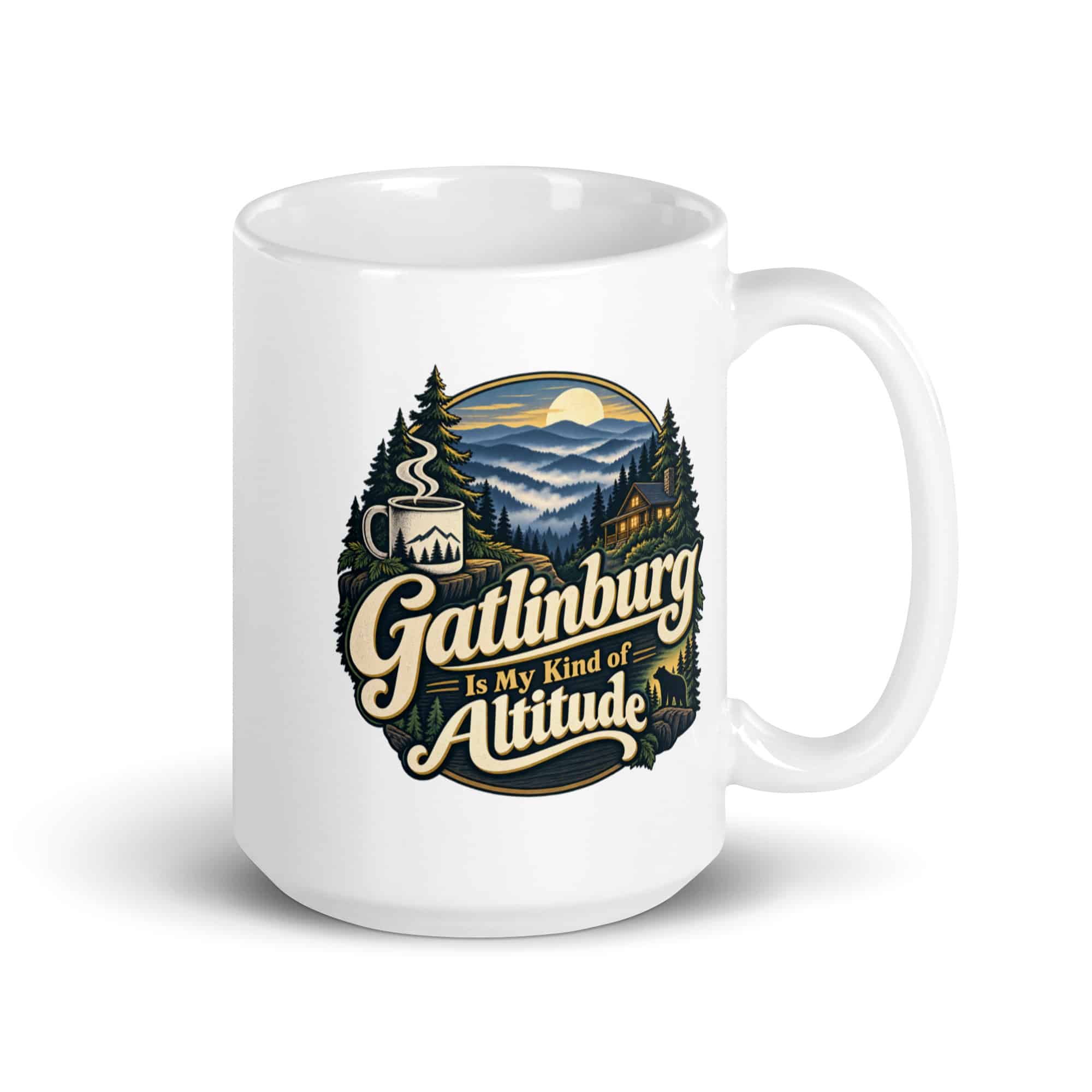 Gatlinburg and the Smokies White Ceramic Coffee Mug: Gatlinburg Is My Kind of Altitude, Woodland Scenic Lettering