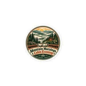 Gatlinburg and the Smokies Vinyl Sticker: Mountain Mornings. Cabin Evenings, Vintage Round Badge - 3″×3″ - Main