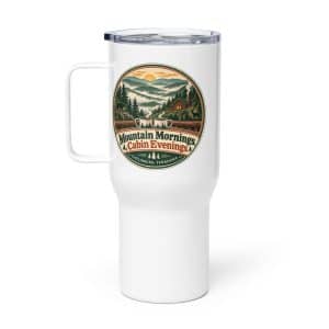 Gatlinburg and the Smokies Travel Mug: Mountain Mornings. Cabin Evenings, Vintage Round Badge - 25 oz - Main