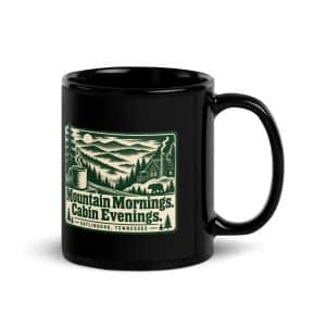 Gatlinburg and the Smokies Black Coffee Mug: Mountain Mornings. Cabin Evenings, Forest Ink Stamp - 11 oz - Handle on Right