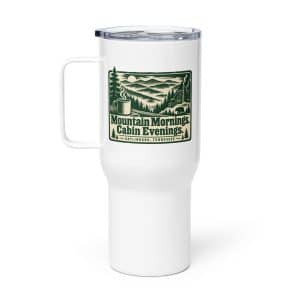Gatlinburg and the Smokies Travel Mug: Mountain Mornings. Cabin Evenings, Forest Ink Stamp - 25 oz - Main
