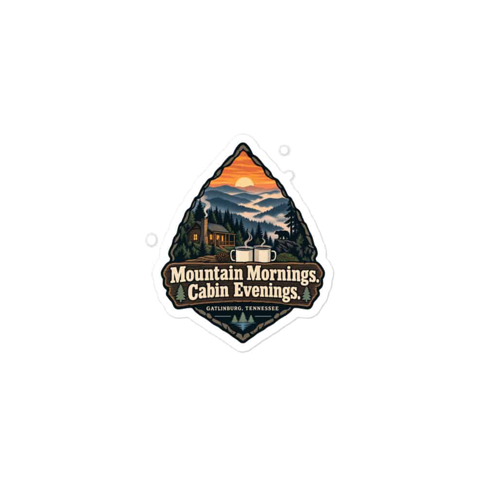 Gatlinburg and the Smokies Vinyl Sticker: Mountain Mornings. Cabin Evenings, Scenic Shield Badge