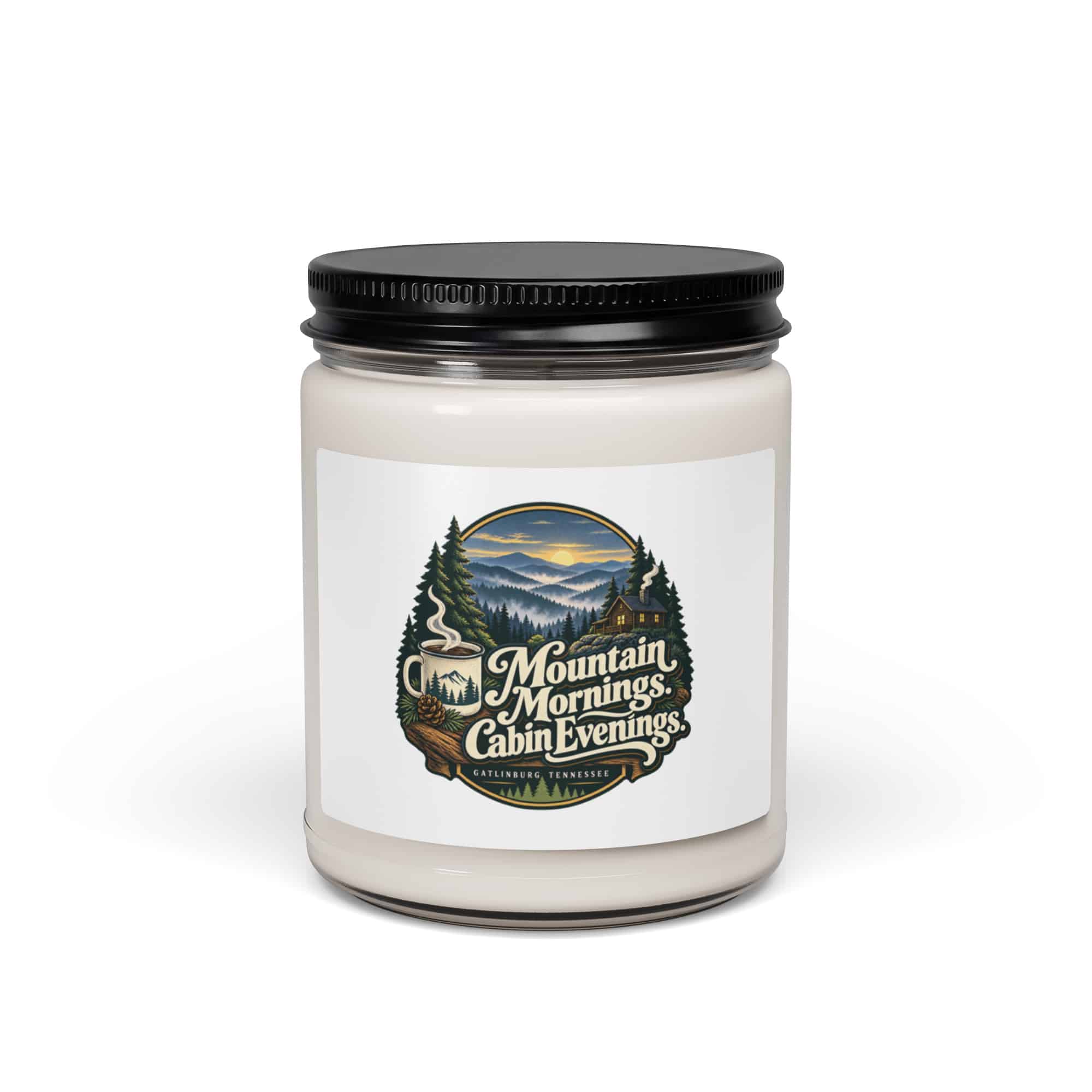 Gatlinburg and the Smokies Soy Wax Candle: Mountain Mornings. Cabin Evenings, Woodland Scenic Lettering