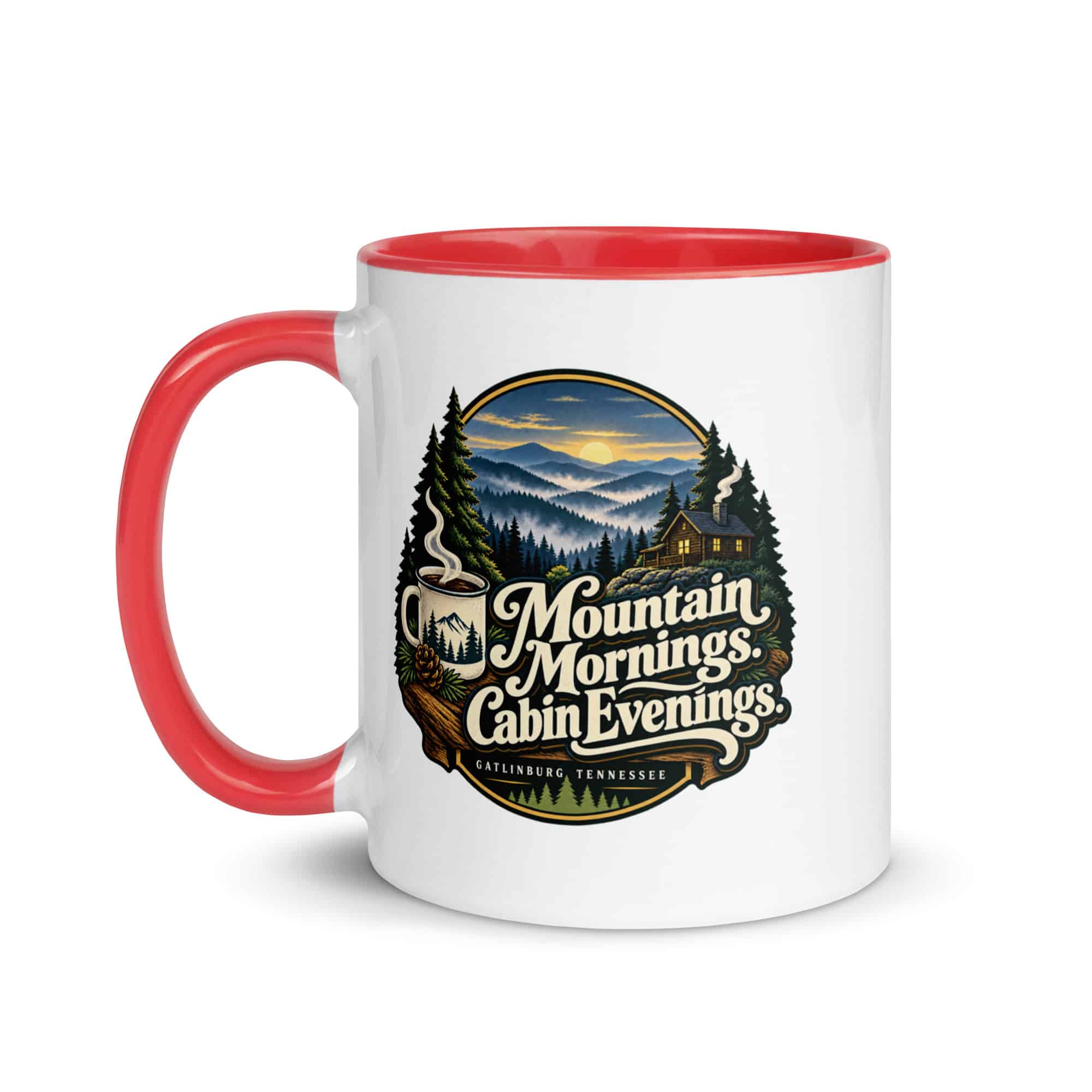 Gatlinburg and the Smokies Color Inside Coffee Mug: Mountain Mornings. Cabin Evenings, Woodland Scenic Lettering