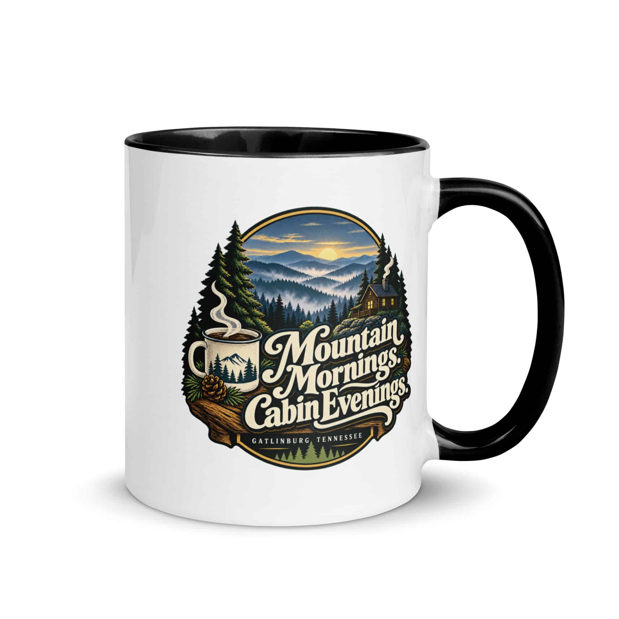 Gatlinburg and the Smokies Color Inside Coffee Mug: Mountain Mornings. Cabin Evenings, Woodland Scenic Lettering