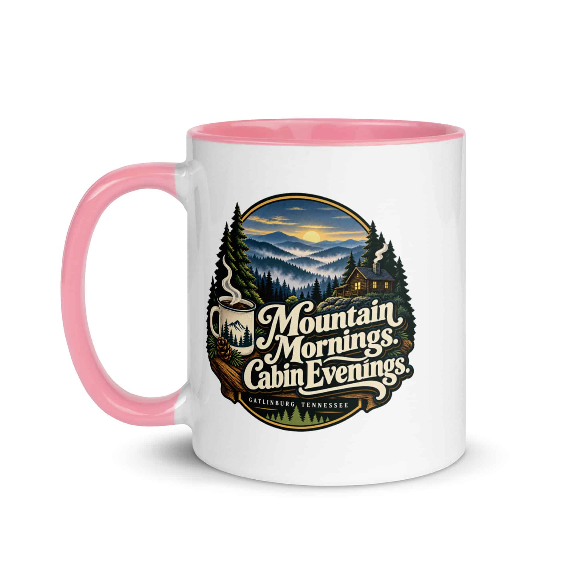 Gatlinburg and the Smokies Color Inside Coffee Mug: Mountain Mornings. Cabin Evenings, Woodland Scenic Lettering