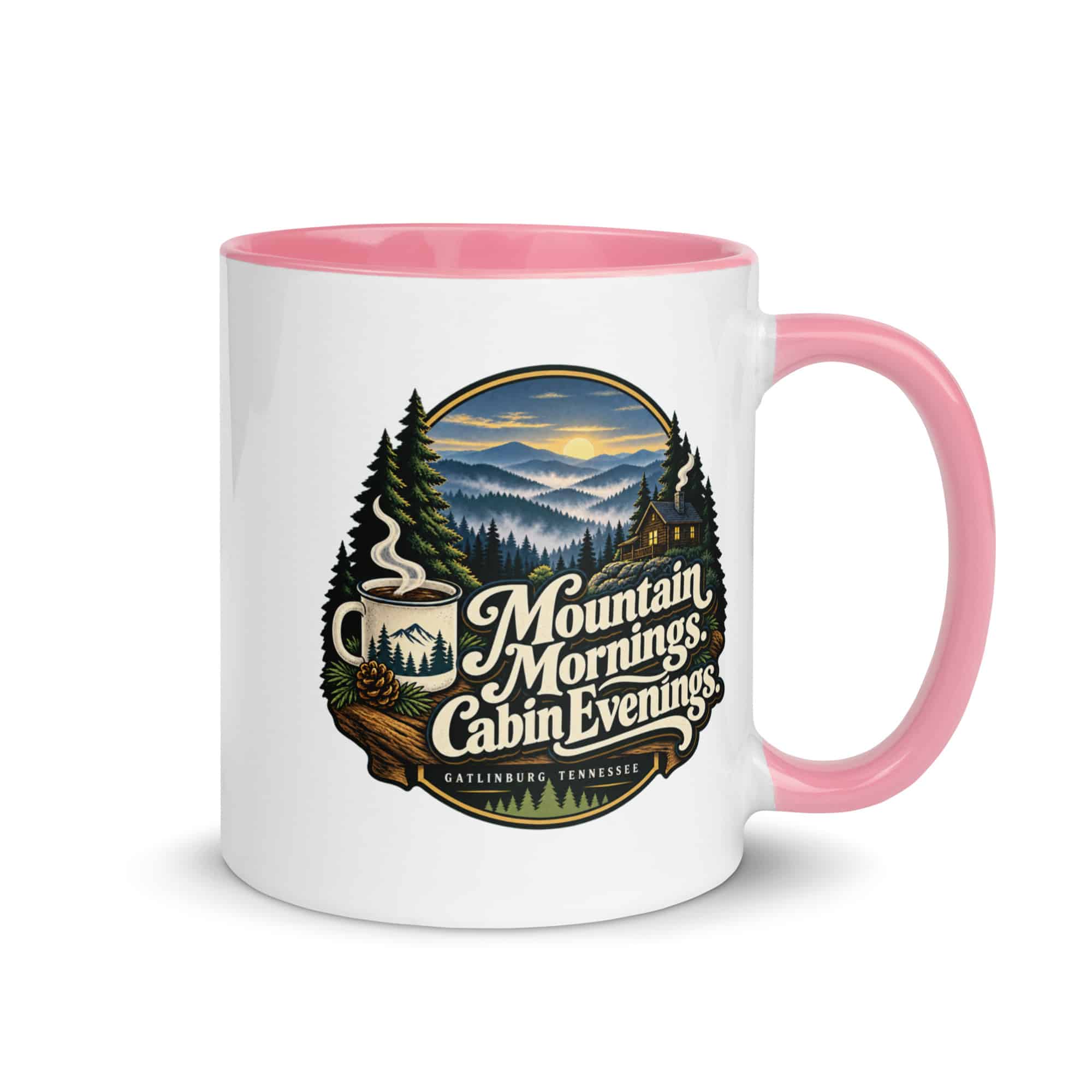 Gatlinburg and the Smokies Color Inside Coffee Mug: Mountain Mornings. Cabin Evenings, Woodland Scenic Lettering