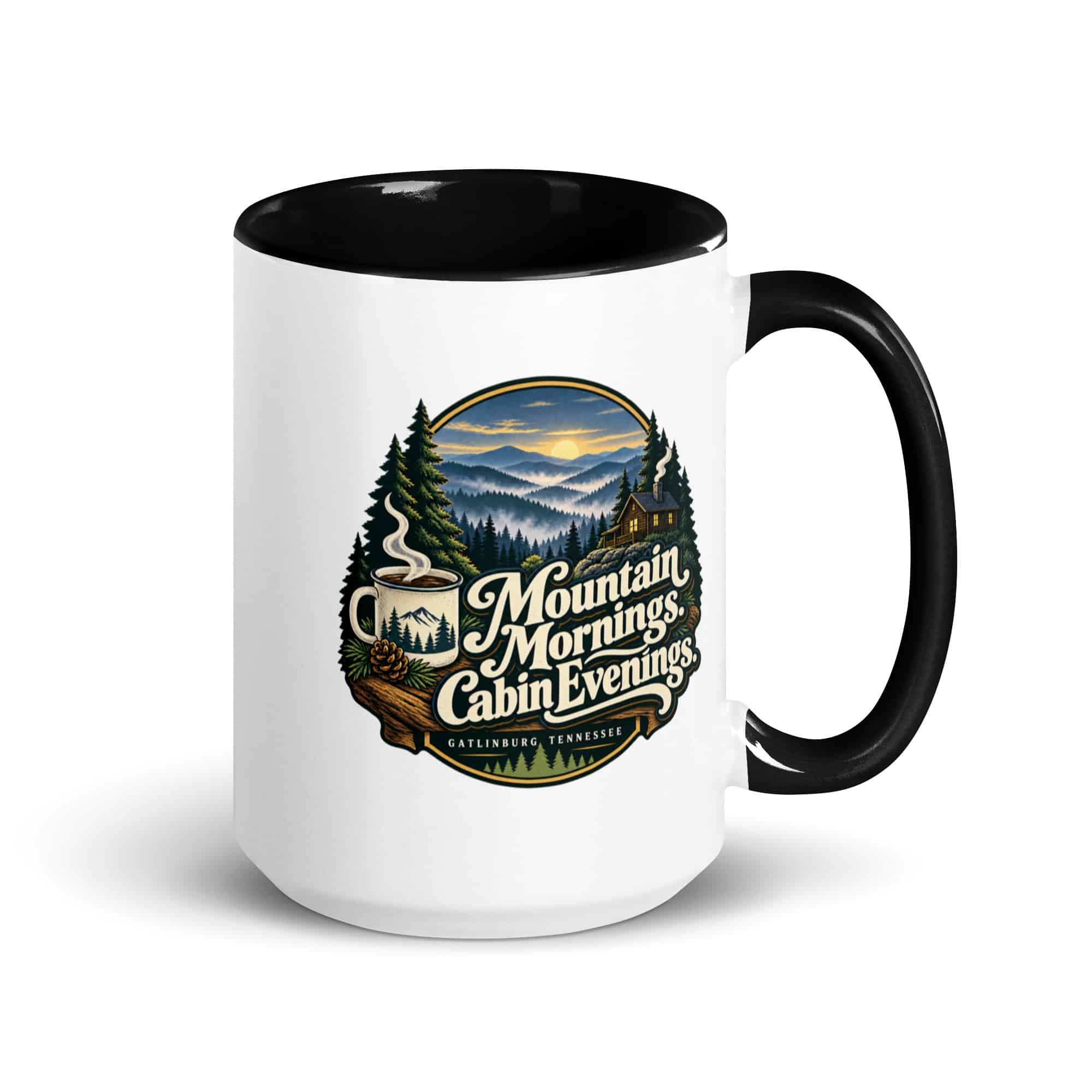 Gatlinburg and the Smokies Color Inside Coffee Mug: Mountain Mornings. Cabin Evenings, Woodland Scenic Lettering