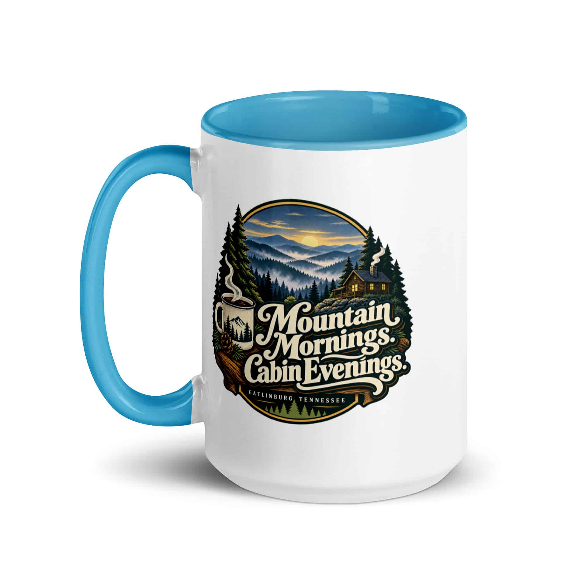 Gatlinburg and the Smokies Color Inside Coffee Mug: Mountain Mornings. Cabin Evenings, Woodland Scenic Lettering