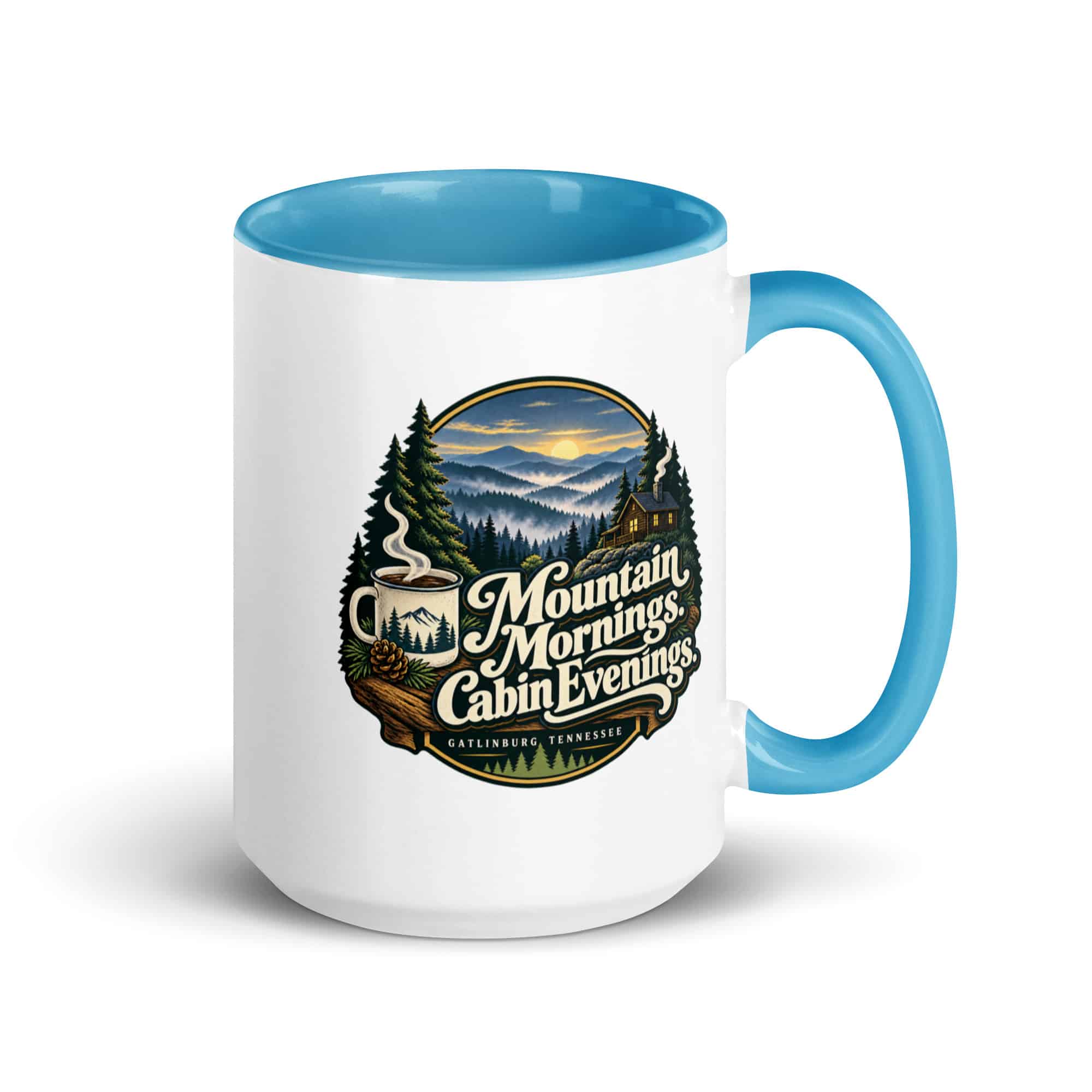 Gatlinburg and the Smokies Color Inside Coffee Mug: Mountain Mornings. Cabin Evenings, Woodland Scenic Lettering
