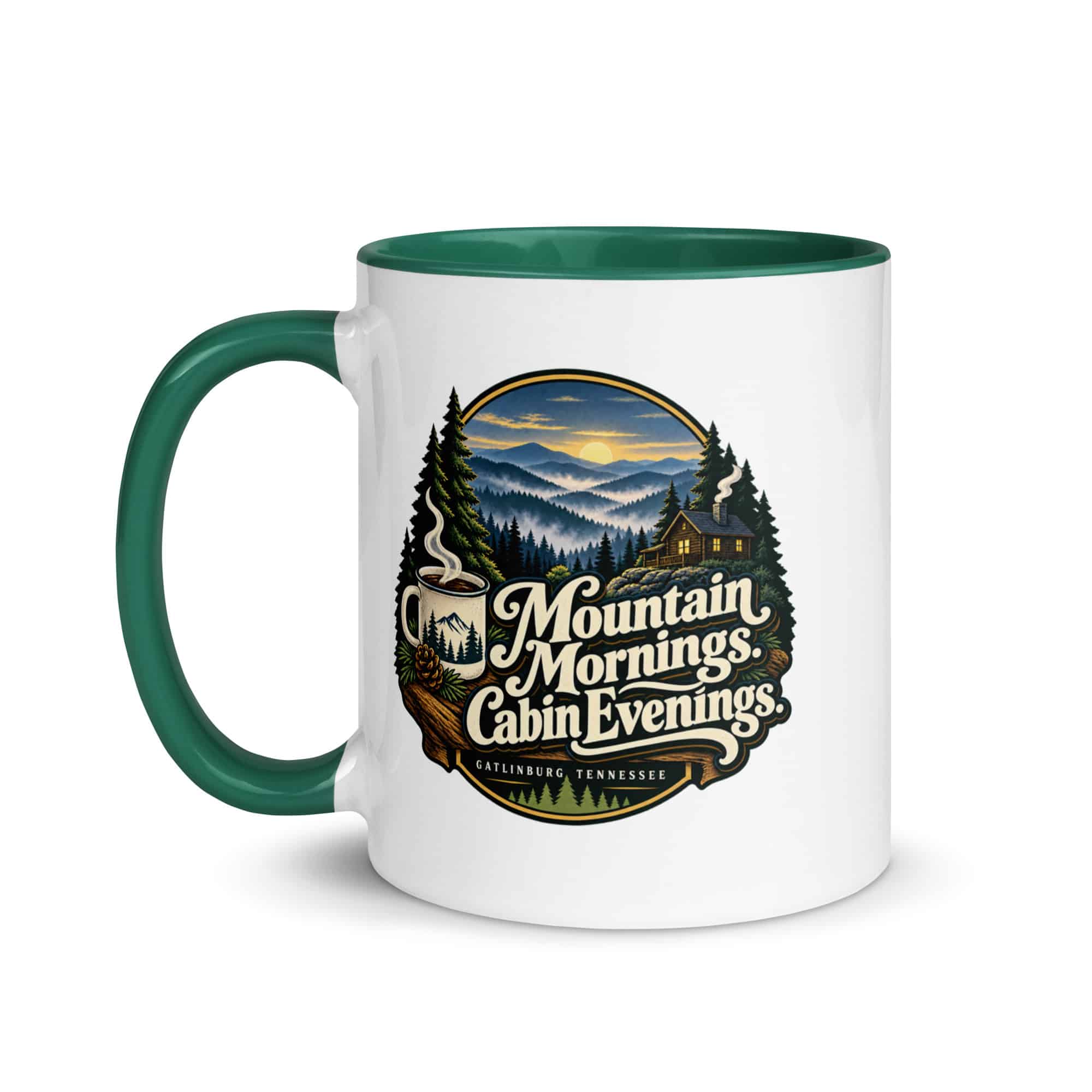 Gatlinburg and the Smokies Color Inside Coffee Mug: Mountain Mornings. Cabin Evenings, Woodland Scenic Lettering