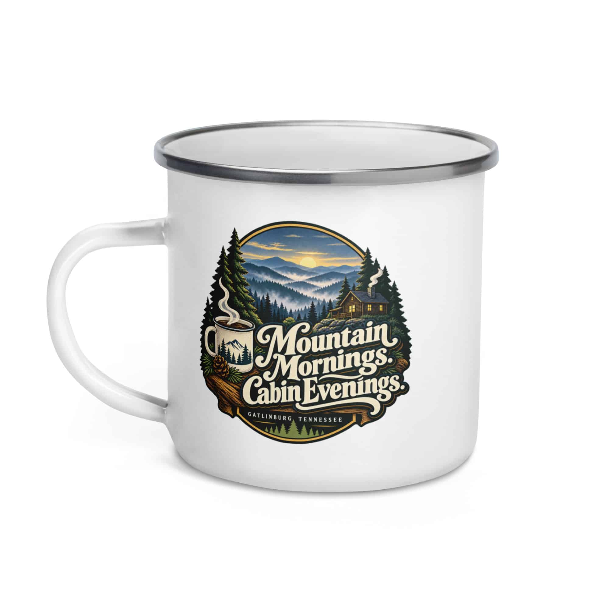 Gatlinburg and the Smokies Enamel Camp Mug: Mountain Mornings. Cabin Evenings, Woodland Scenic Lettering