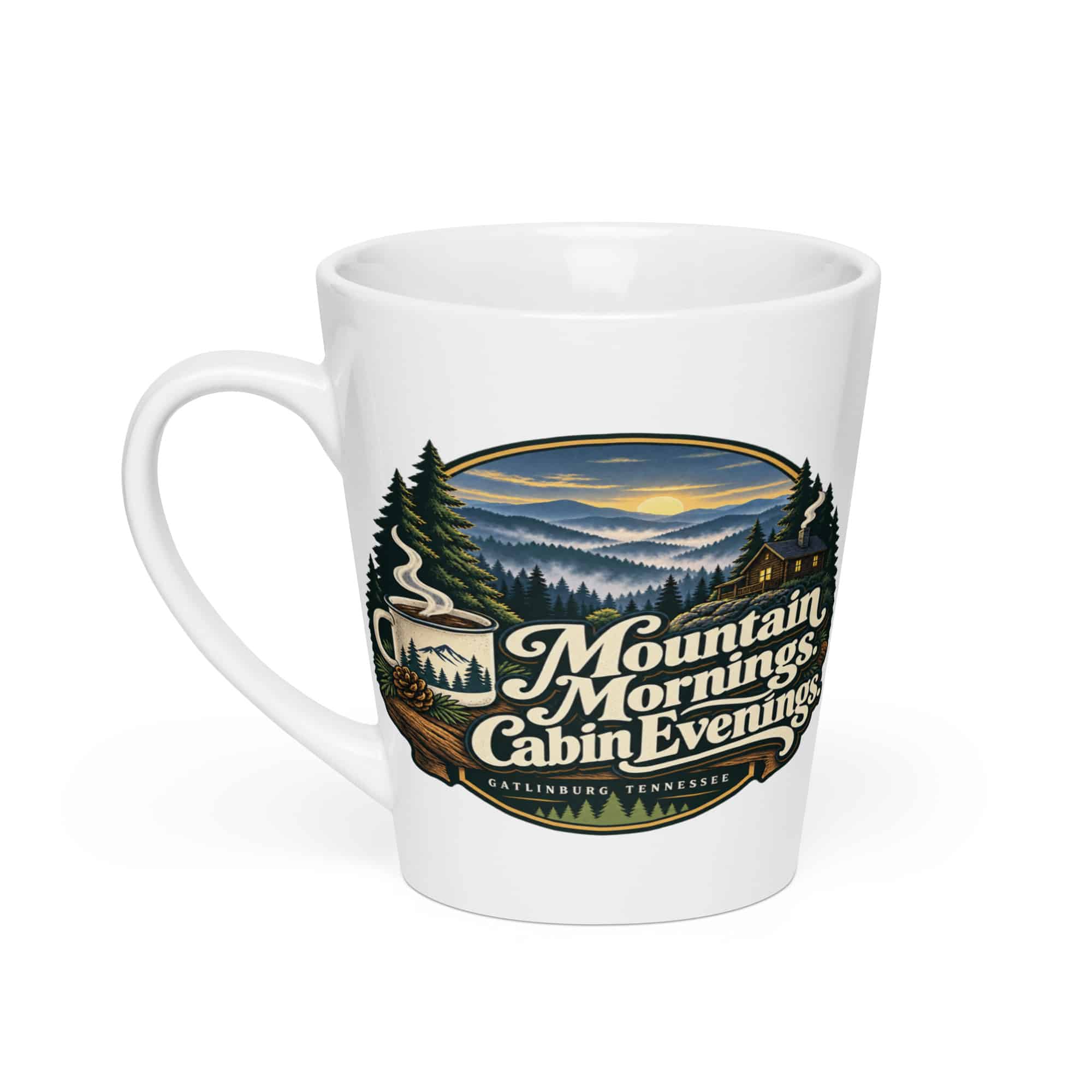 Gatlinburg and the Smokies Latte Mug: Mountain Mornings. Cabin Evenings, Woodland Scenic Lettering