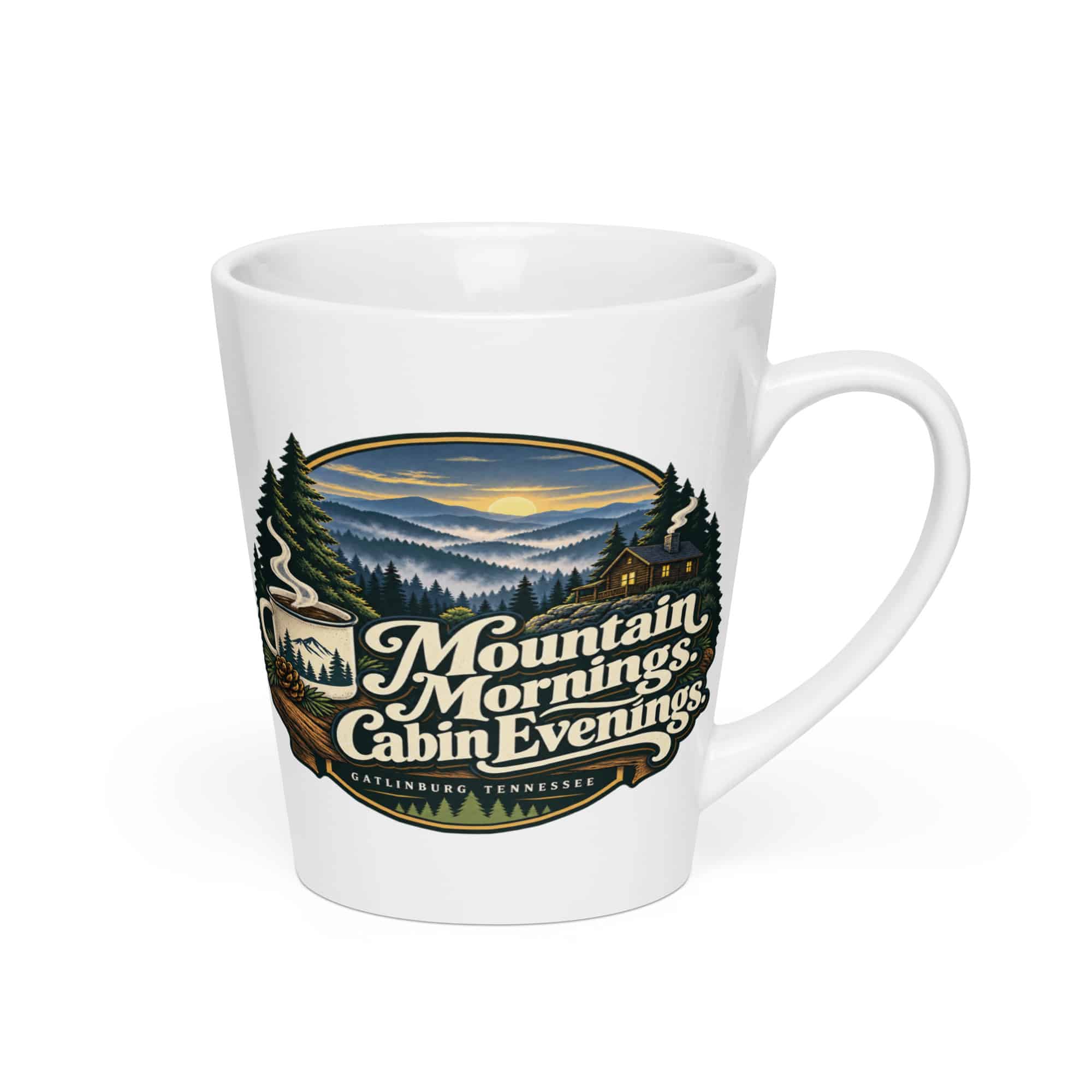 Gatlinburg and the Smokies Latte Mug: Mountain Mornings. Cabin Evenings, Woodland Scenic Lettering