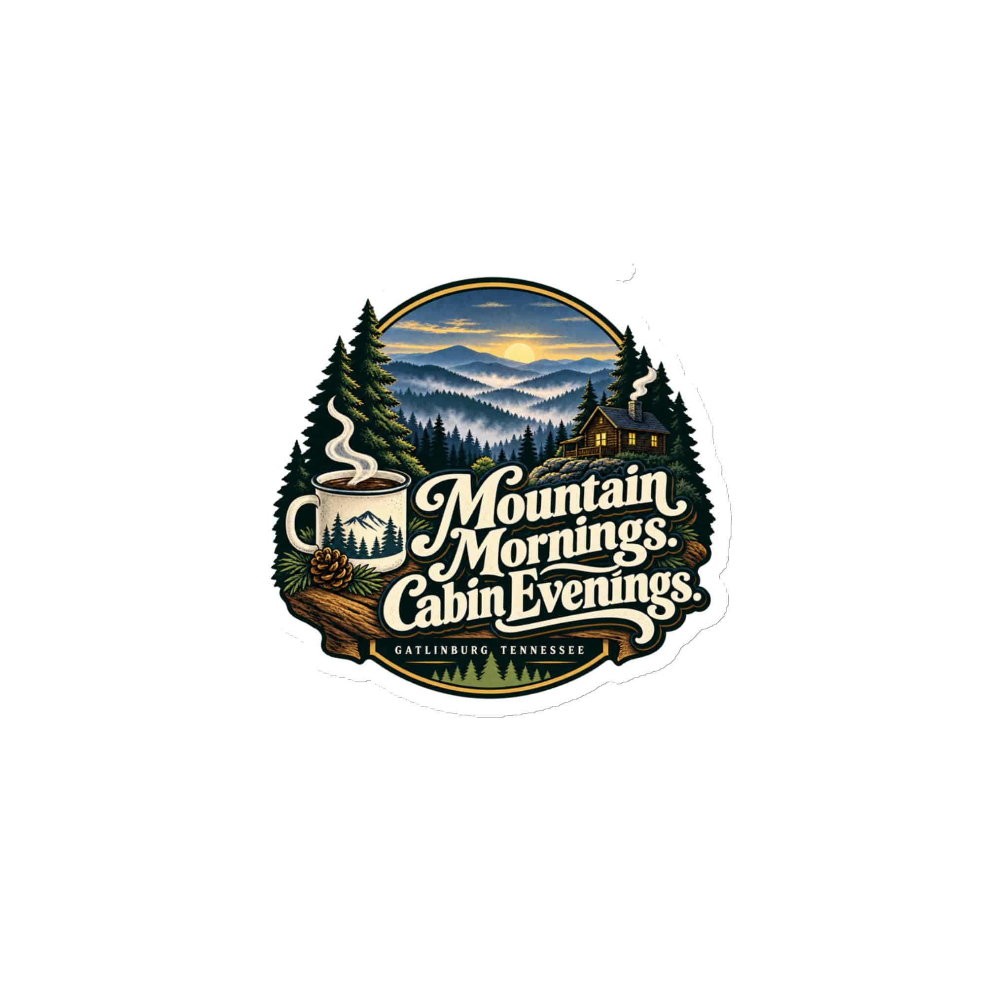Gatlinburg and the Smokies Die-Cut Magnet: Mountain Mornings. Cabin Evenings, Woodland Scenic Lettering