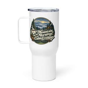 Gatlinburg and the Smokies Travel Mug: Mountain Mornings. Cabin Evenings, Woodland Scenic Lettering - 25 oz - Main