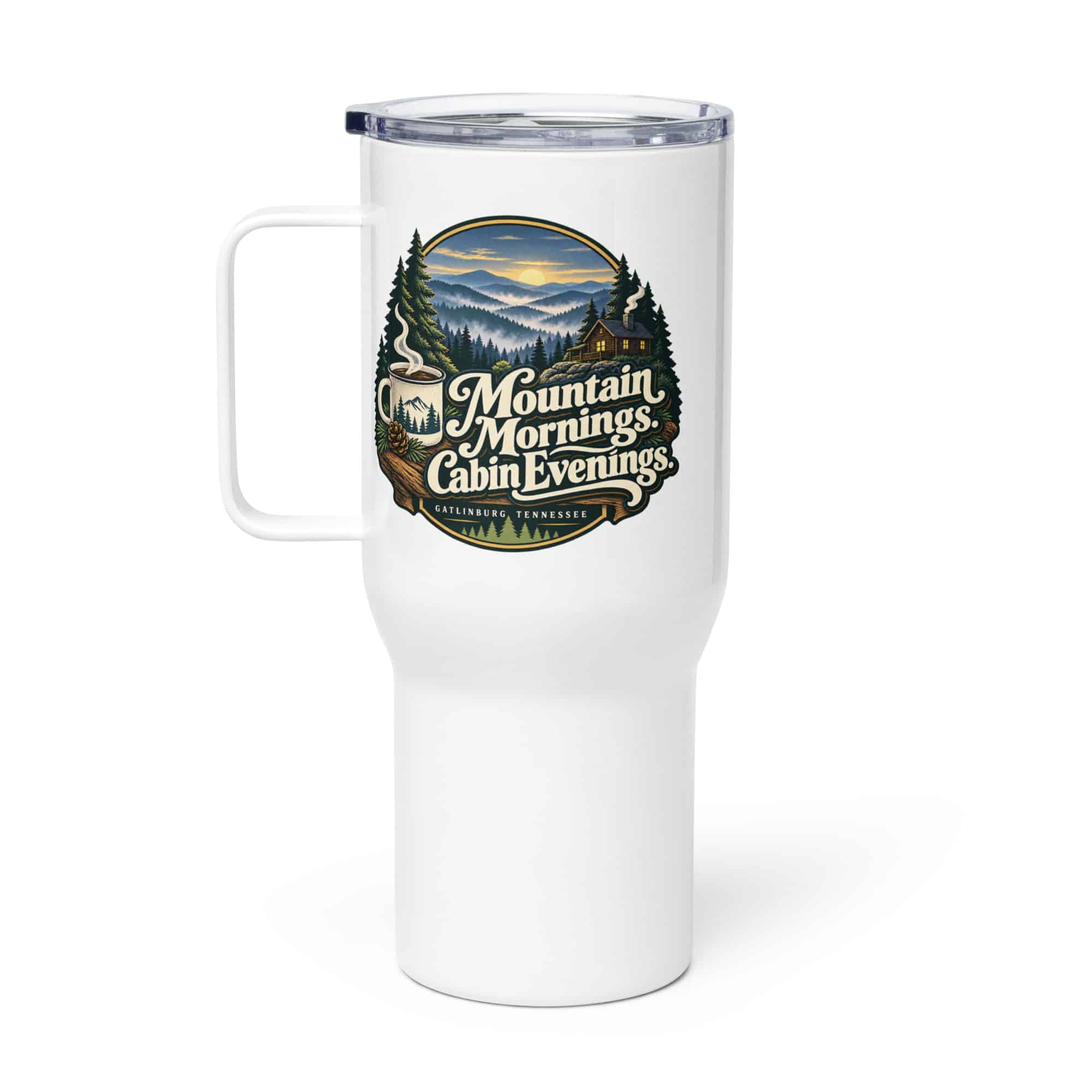 Gatlinburg and the Smokies Travel Mug: Mountain Mornings. Cabin Evenings, Woodland Scenic Lettering