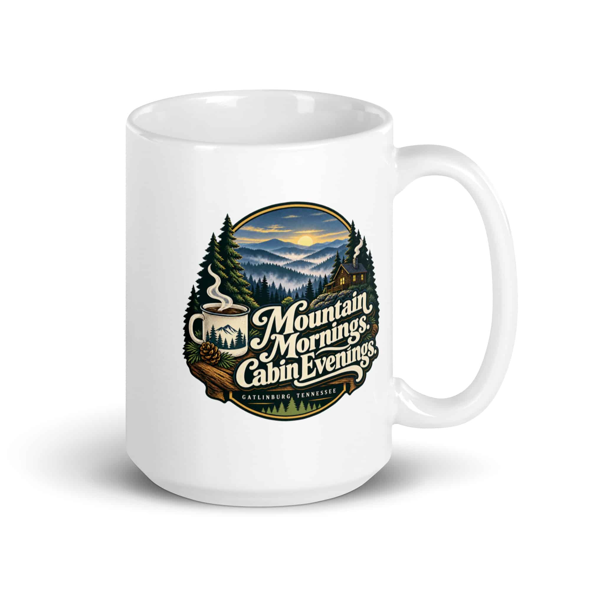 Gatlinburg and the Smokies White Ceramic Coffee Mug: Mountain Mornings. Cabin Evenings, Woodland Scenic Lettering