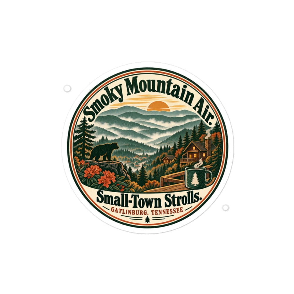 Gatlinburg and the Smokies Vinyl Sticker: Smoky Mountain Air. Small-Town Strolls, Vintage Round Badge
