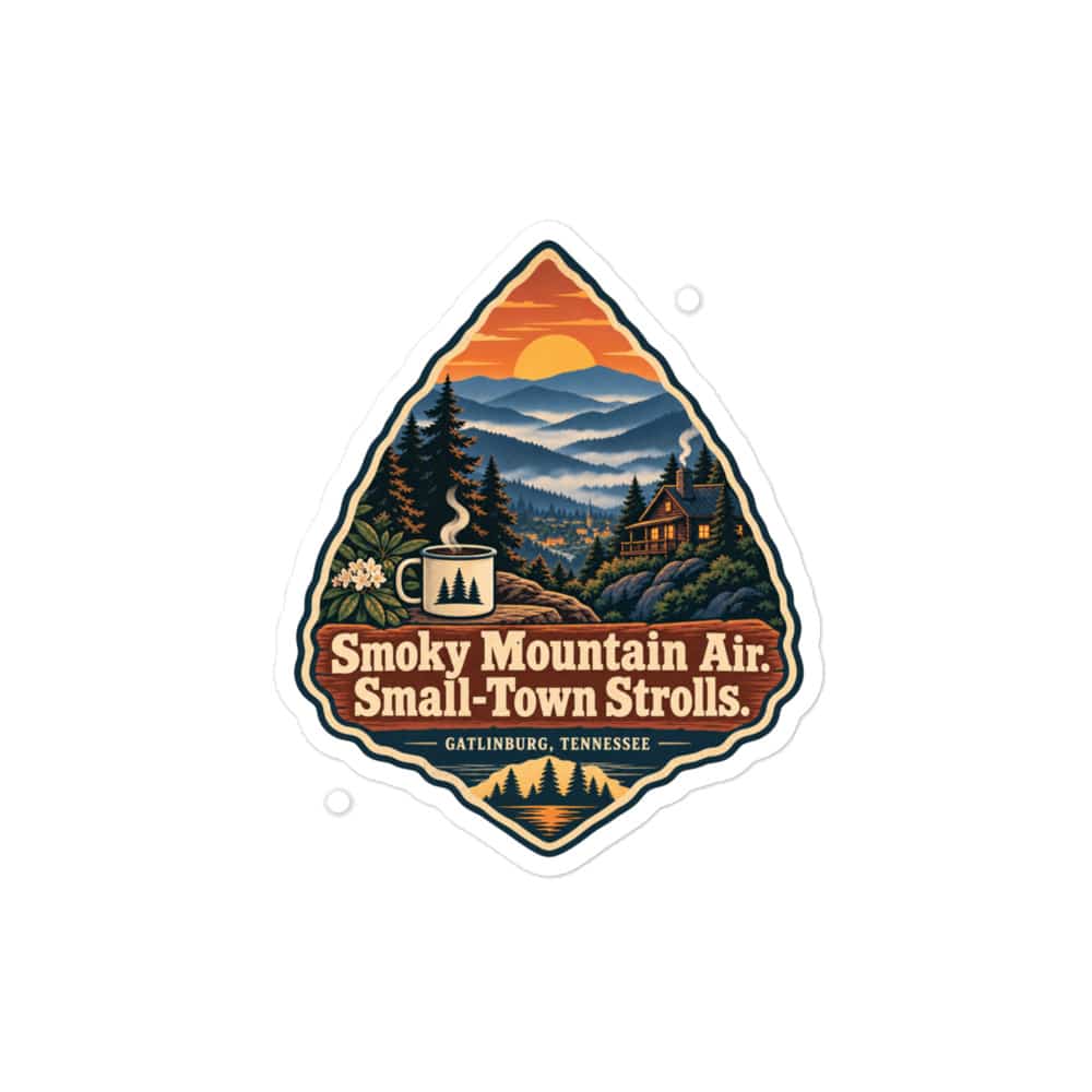 Gatlinburg and the Smokies Vinyl Sticker: Smoky Mountain Air. Small-Town Strolls, Scenic Shield Badge