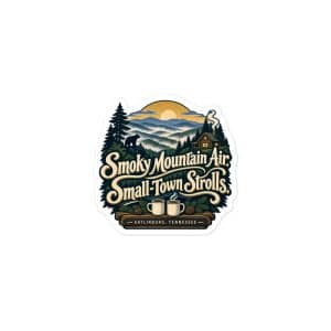 Gatlinburg and the Smokies Vinyl Sticker: Smoky Mountain Air. Small-Town Strolls, Woodland Scenic Lettering - 3″×3″ - Main
